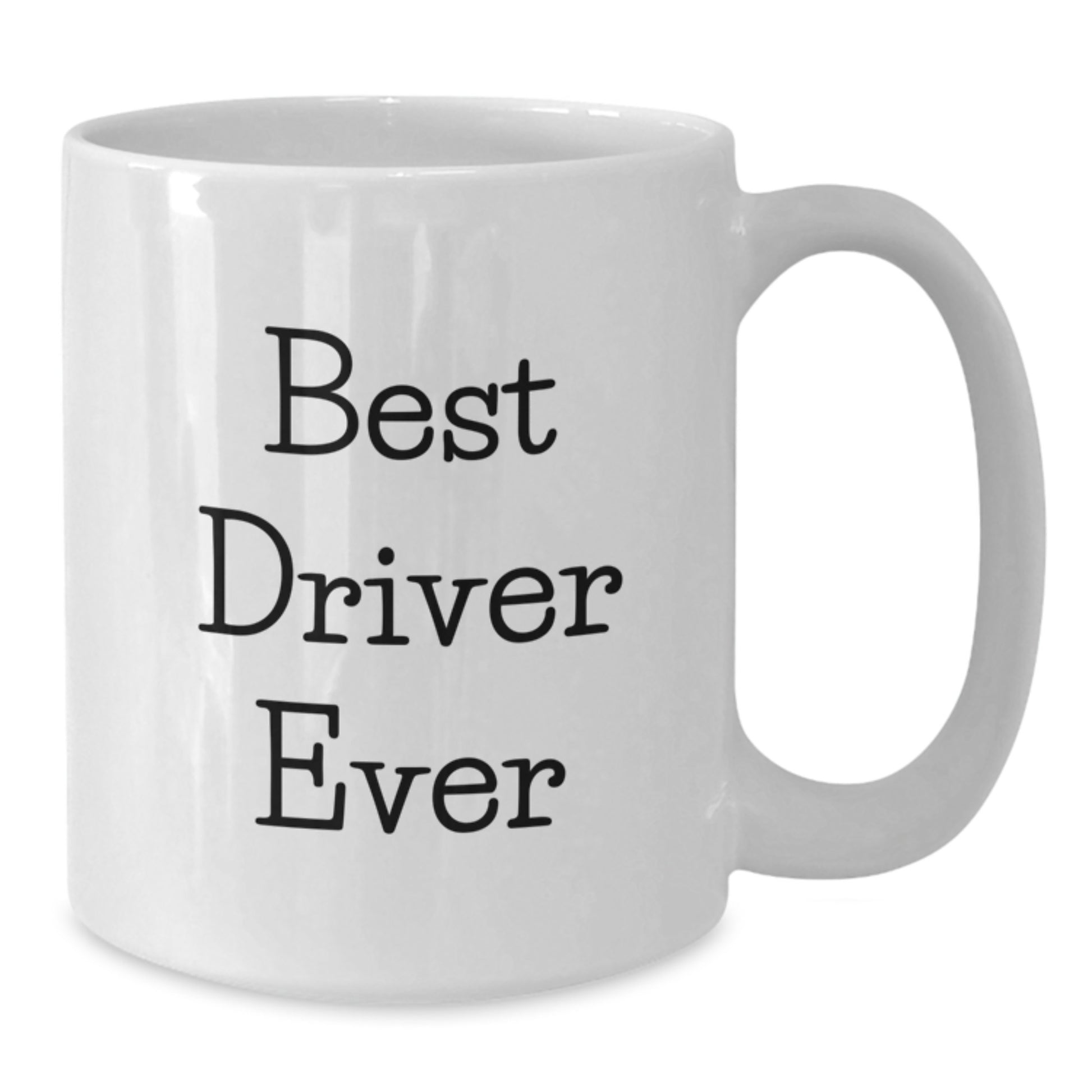Funny Driver Gifts from Men - Best Driver Ever White Coffee Mug for Graduation, Perfect for Driver Enthusiasts, 11oz or 15oz Capacity, Ceramic Material - Additional