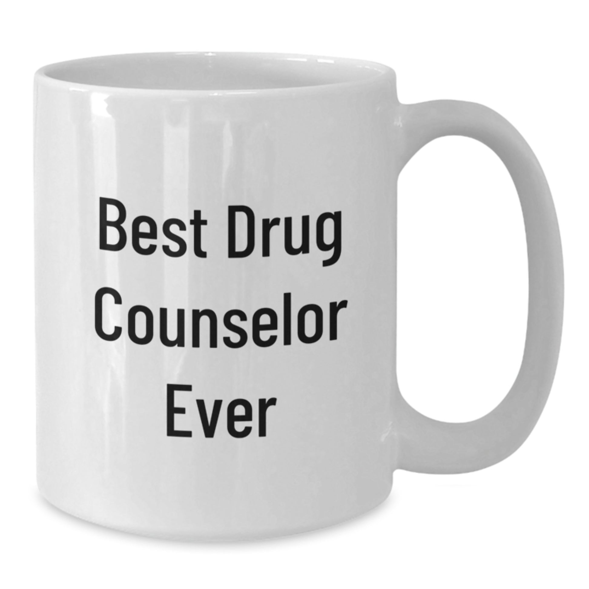 Funny Gifts from Best Drug Counselor Ever for Graduation Unique Gifts, White Coffee Mug for Men, Women, Friends, Coworkers, Family, 11oz or 15oz Capacity, Ceramic, Microwave, Dishwasher Safe - Additional