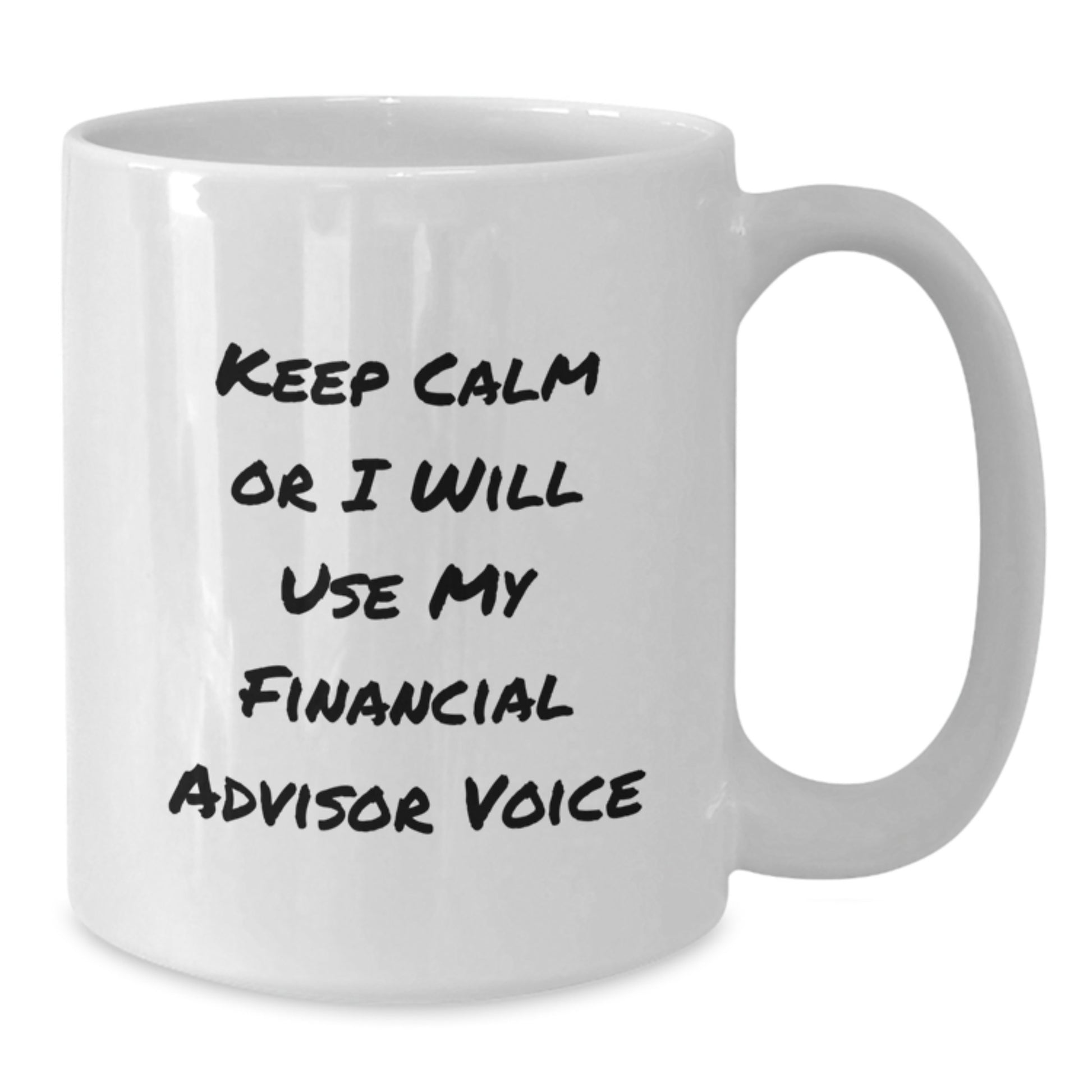 Funny Financial Advisor Gifts for Men, White Coffee Mugs with Keep Calm Or I Will Use My Financial Advisor Voice, Christmas Unique Presents from Friends - Additional