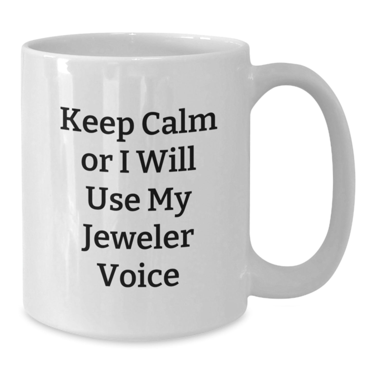 Funny Keepsake Gifts from Men to Friends - Jeweler Voice White Coffee Mug, 11oz or 15oz, Ceramic, Christmas Unique Presents - Additional