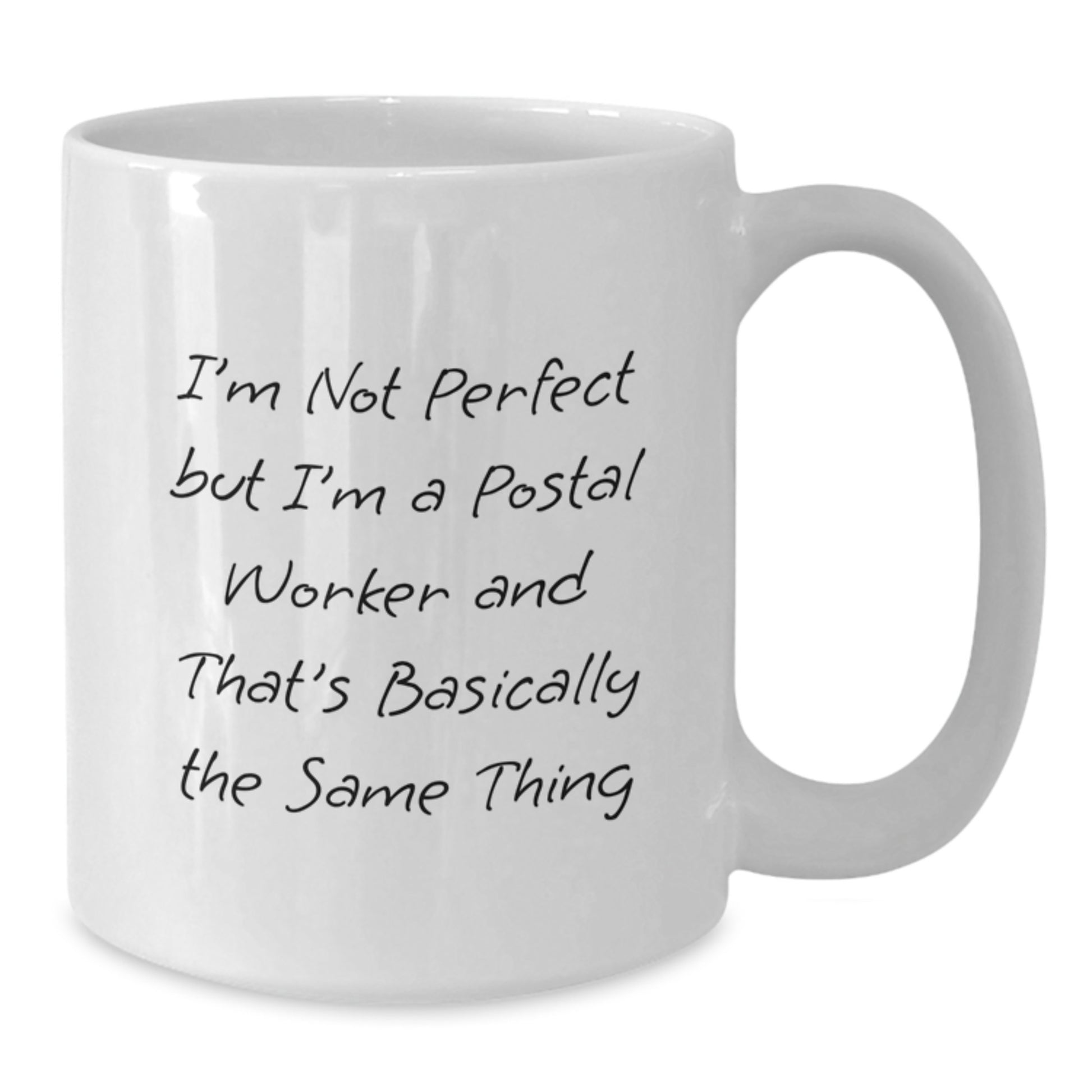 Funny Postal Worker Gifts for Men - I'm Not Perfect Mug - White Coffee Mug for Christmas Unique Presents - Additional