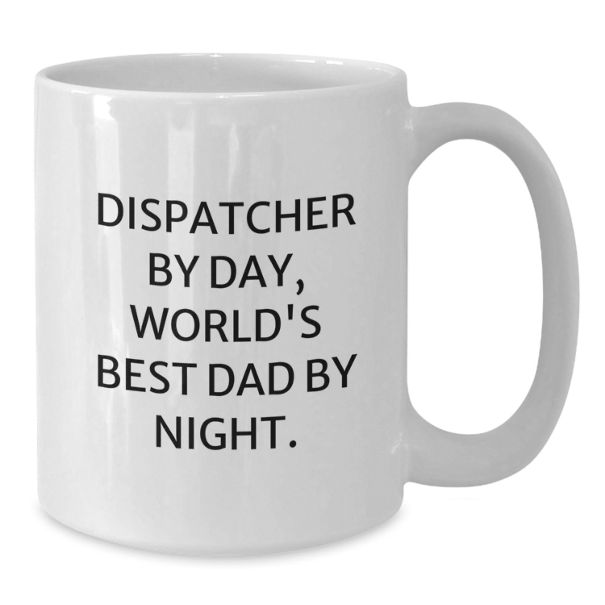 Funny Dispatcher Gifts for Men, White Coffee Mug, Dispatcher By Day, World's Best Dad By Night, Perfect Christmas Unique Gift - Additional