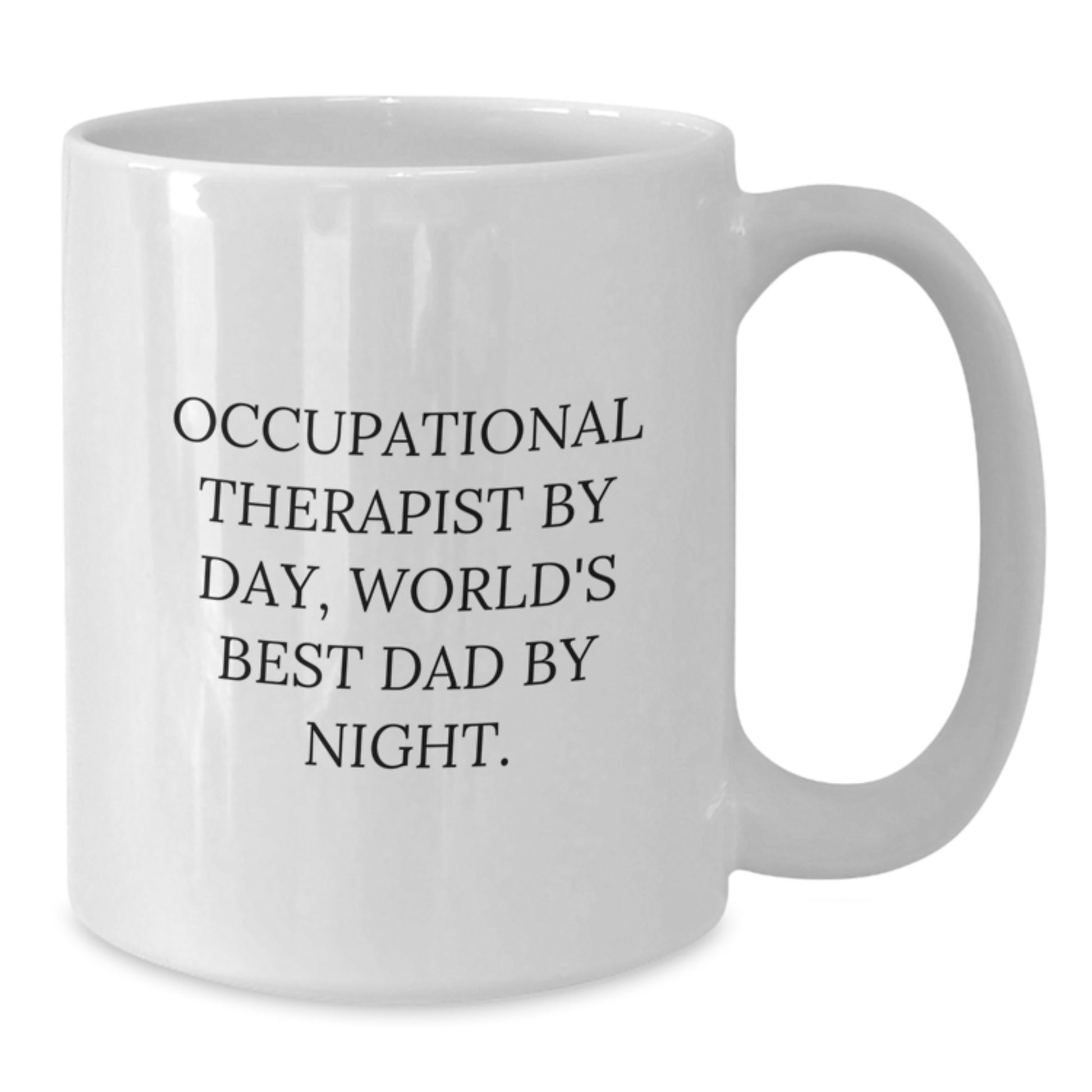 Christmas Gift for Him Occupational Therapist Dad Present - Inspiring - Additional