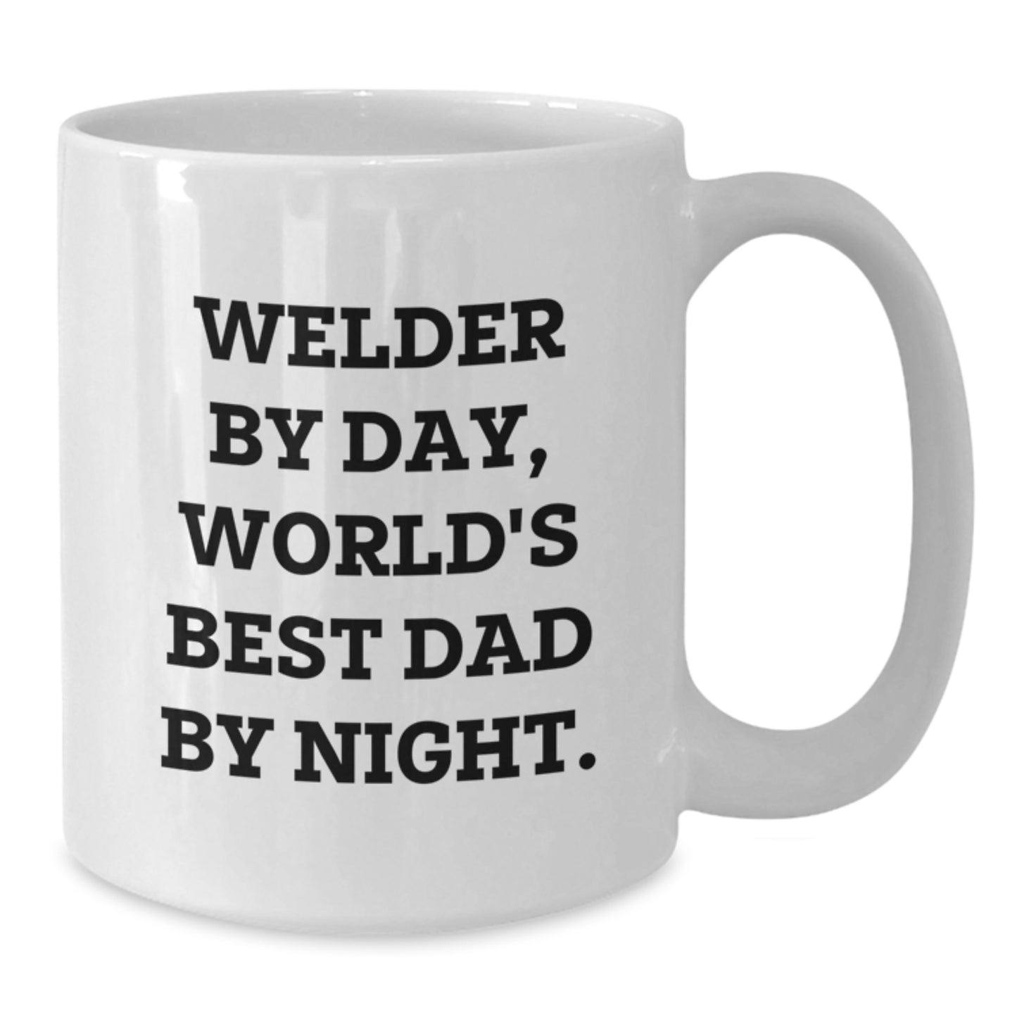 Funny Welder Gifts for Dad - 'Welder By Day World's Best Dad By Night' Quote White Coffee Mug, Unique Gifts from Men to Men for Mother's Day - Additional