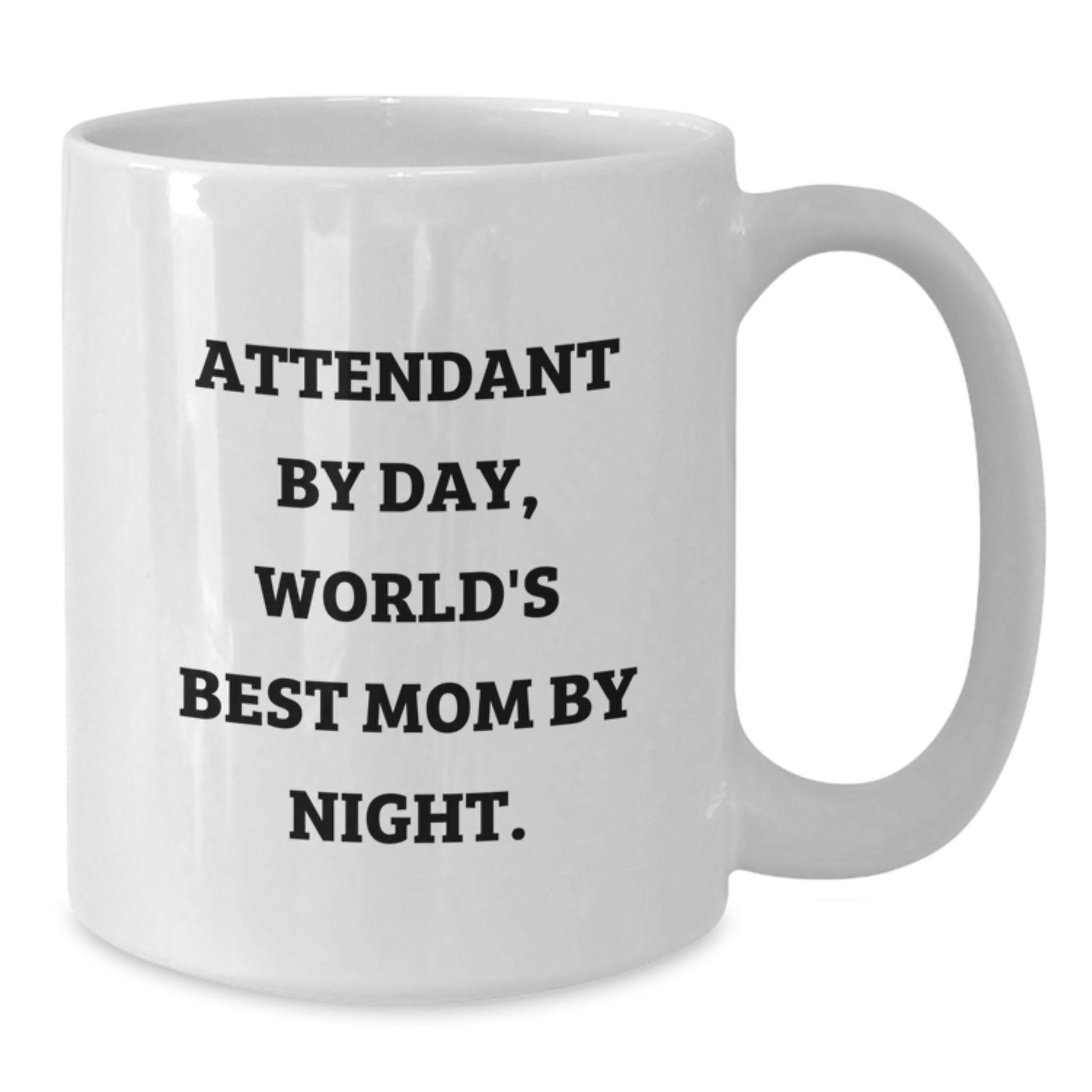 Attendant Gifts, Funny Mom White Coffee Mug, Graduation Unique Gifts from Friends for Attendant - Additional