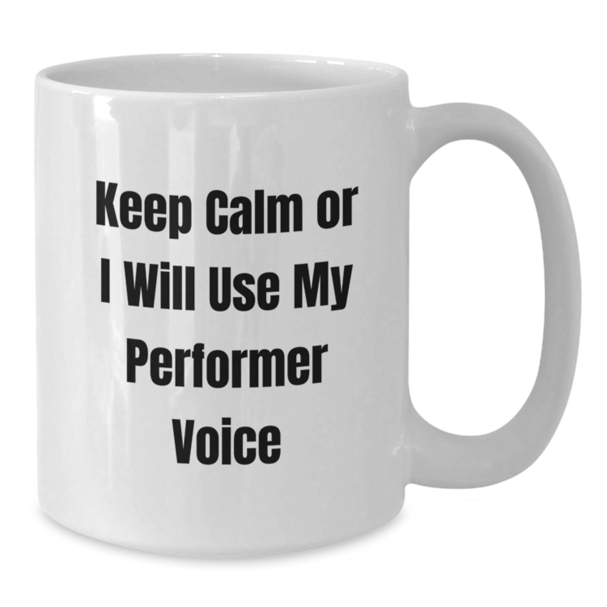 Funny Performer Gifts for Men Funny White Coffee Mug - 11oz or 15oz Capacity, Perfect for Friends, Family, Coworkers, Unique Christmas Memorable Presents - Additional