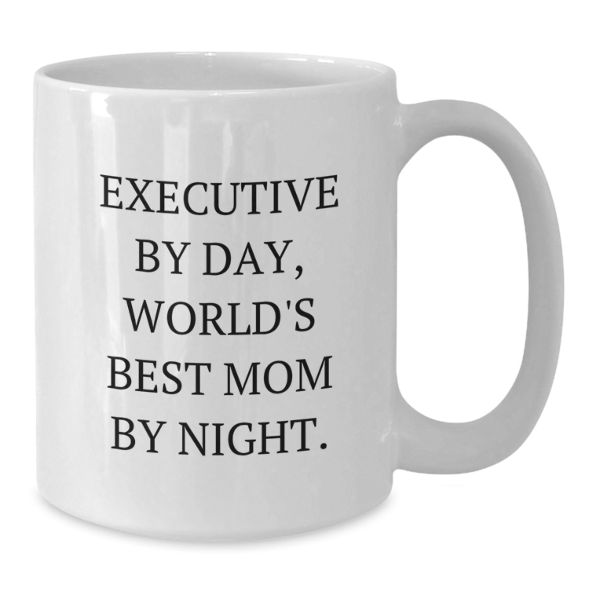 Executive Mom's Humorous Quote, White Coffee Mug, Gifts from Friends, Unique Birthday Unique Gifts for Men, Funny Office Mug - Additional