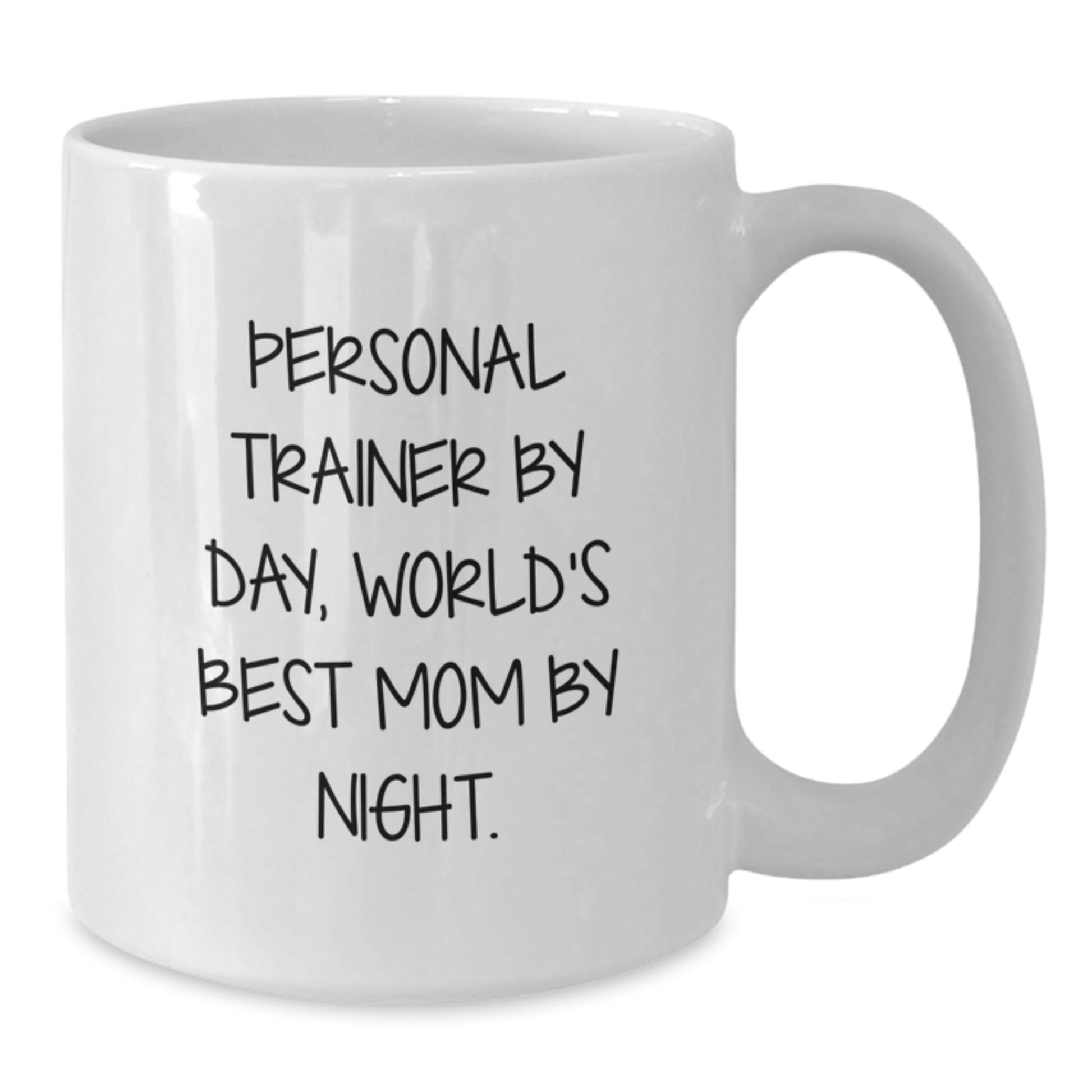 Personal Trainer Mug Gifts from Mom, World's Best Mom By Night., for Birthday, Funny Quote, 11oz or 15oz White Ceramic - Additional