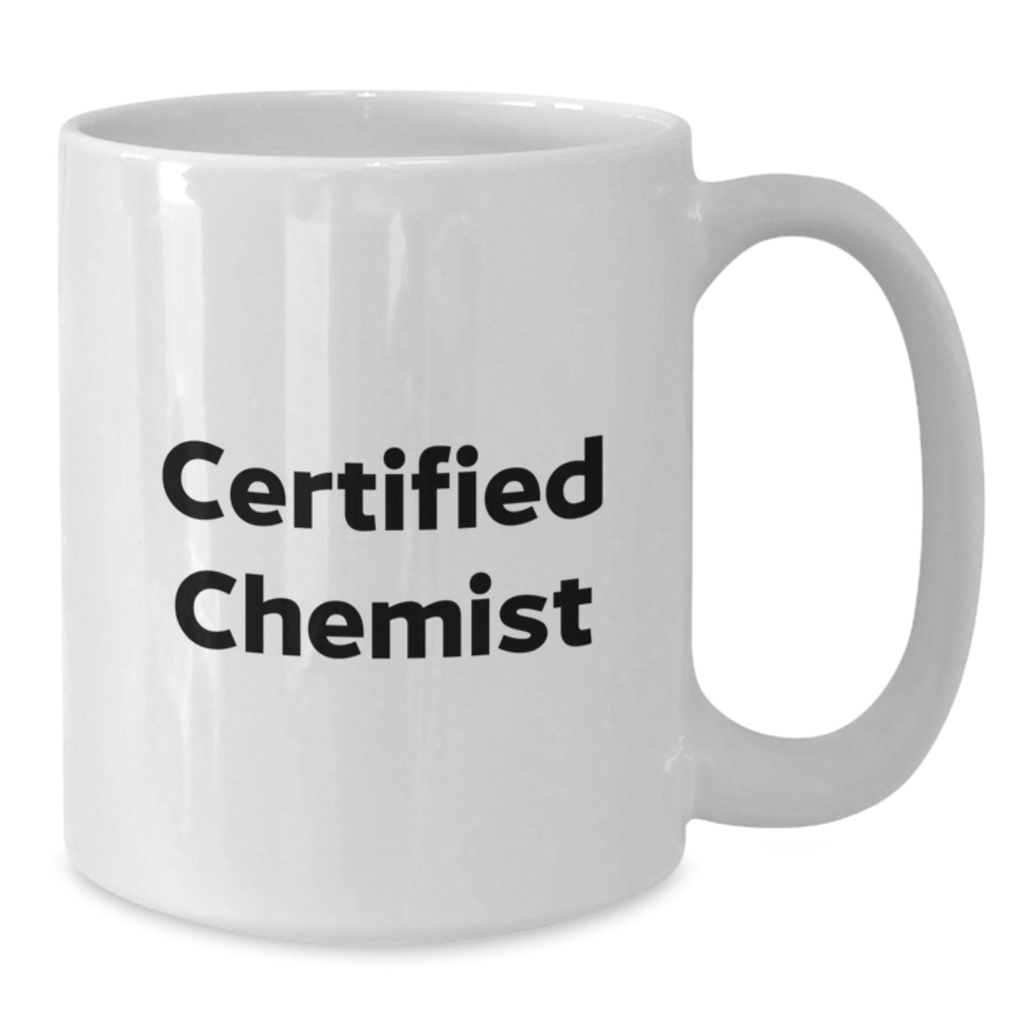 Certified Chemist Funny Quote White Coffee Mug Gifts from Friends for Chemist Valentine's Unique - Additional