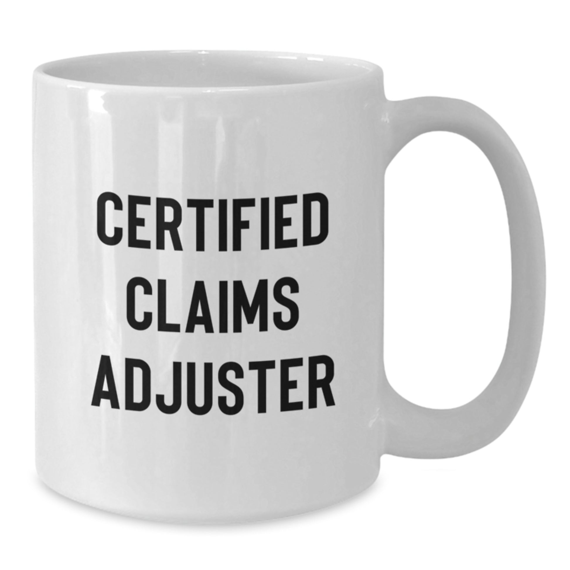 Funny Gifts from Friends to Claims Adjuster, White Ceramic Coffee Mug with Certified Claims Adjuster Humor for Men, Unique Christmas Unique Gifts for Him - Additional