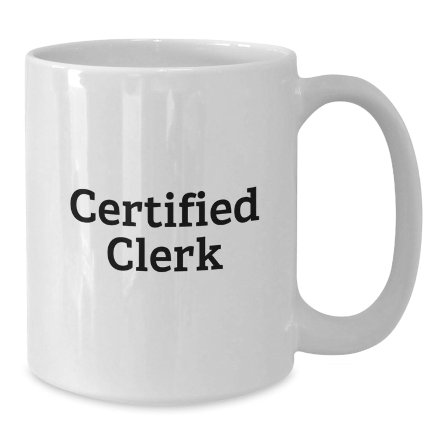 Funny Certified Clerk Christmas Unique Gifts from Friends to Clerk White Coffee Mugs, 11oz or 15oz Capacity, Ceramic, Microwave and Dishwasher Safe - Additional