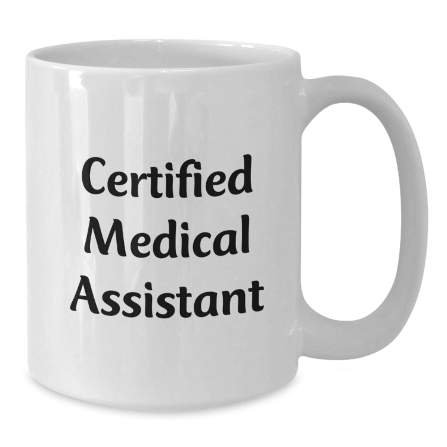 Funny Gifts from Friends for Medical Assistant Certified White Coffee Mug Birthdays Unique - Additional