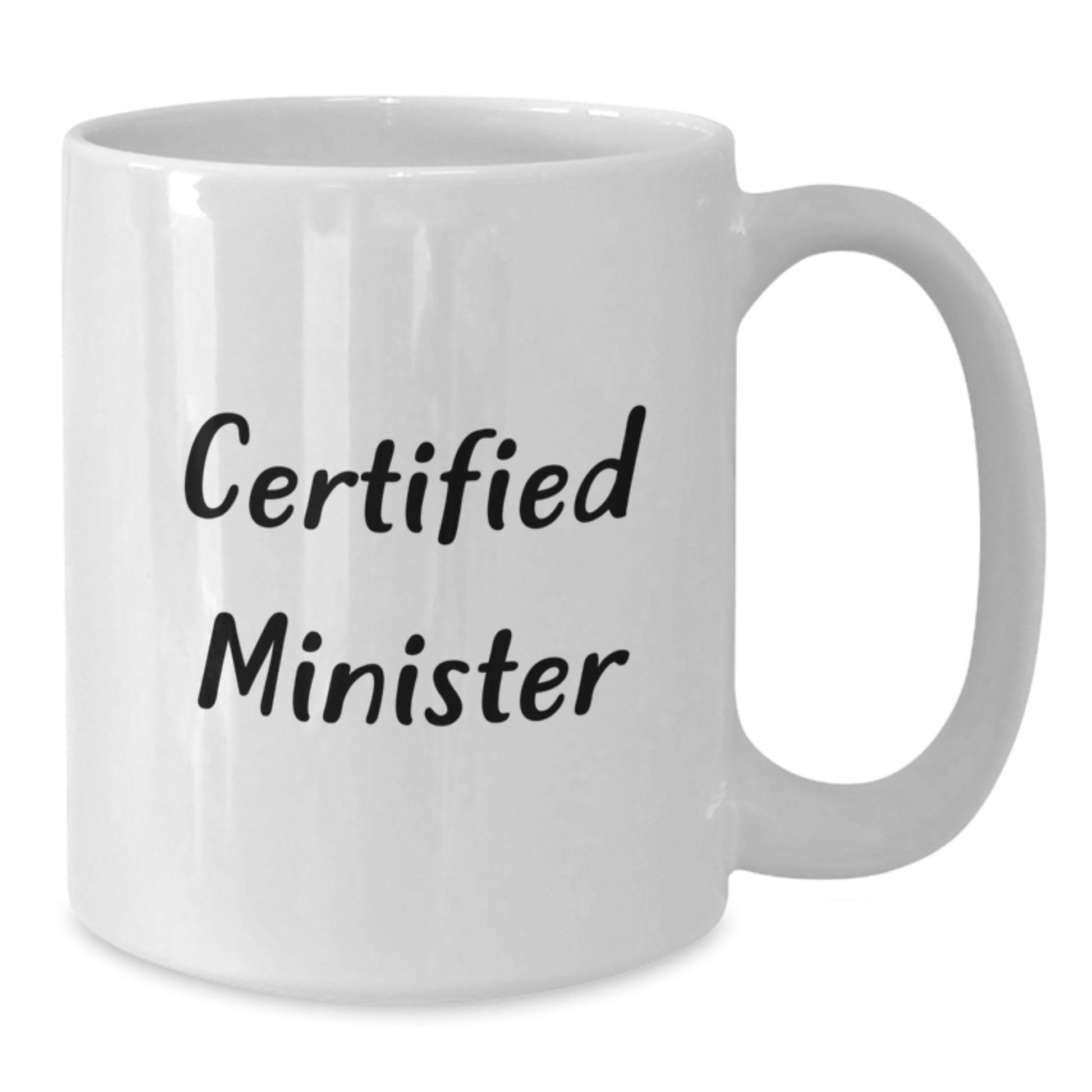 Funny Minister Gifts from Family, White Coffee Mug, Certified Minister Quote for Birthday Unique Gifts for Minister - Additional
