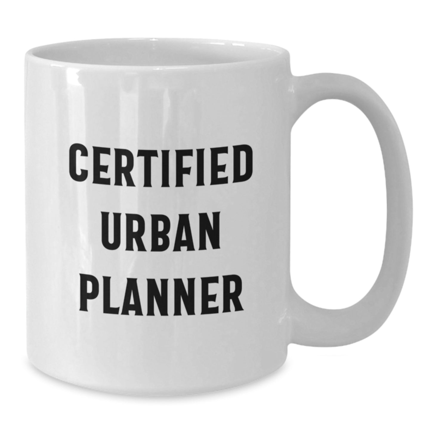 Funny 'Certified Urban Planner' Gifts for Men, Women, Friends, Coworkers, Family - White Coffee Mug, Christmas Unique Gifts from Urban Planner Enthusiasts - Additional