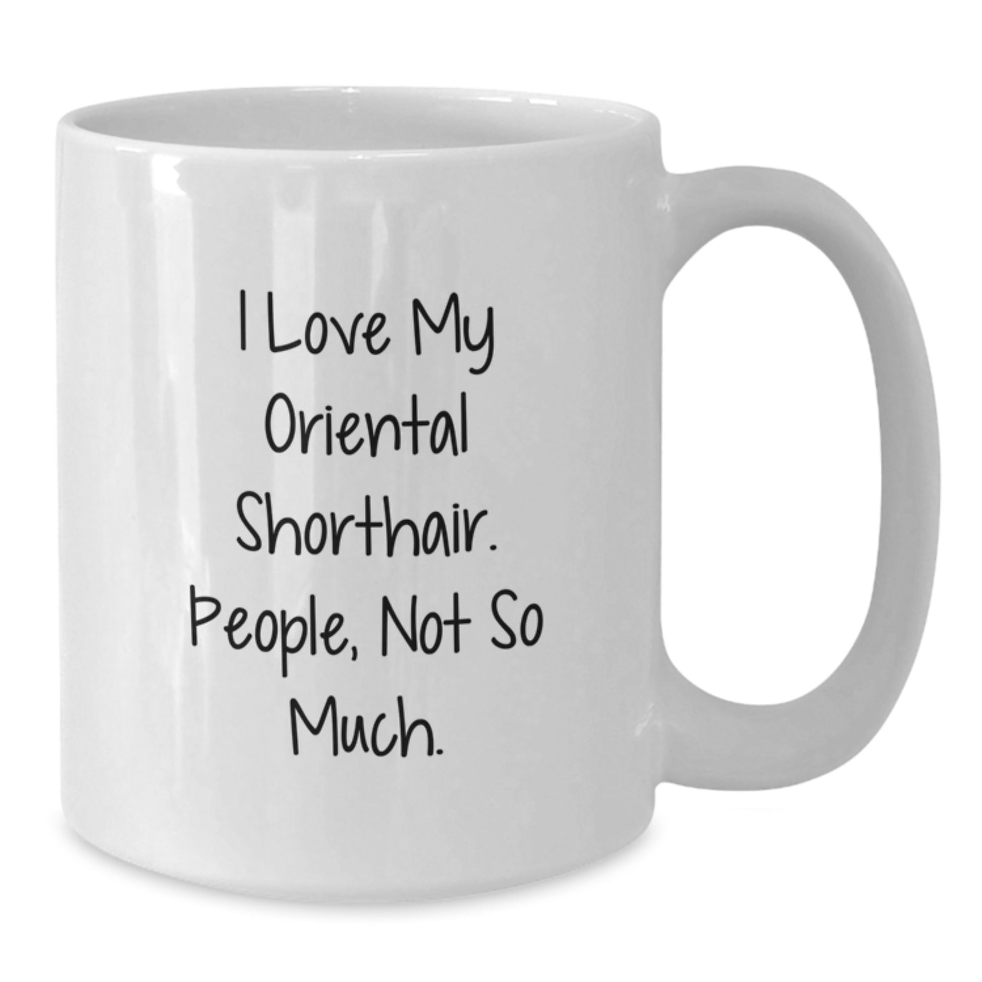 Oriental Shorthair Cat White Coffee Mugs - Funny Quotes Gifts from Friends and Family for Christmas - Additional
