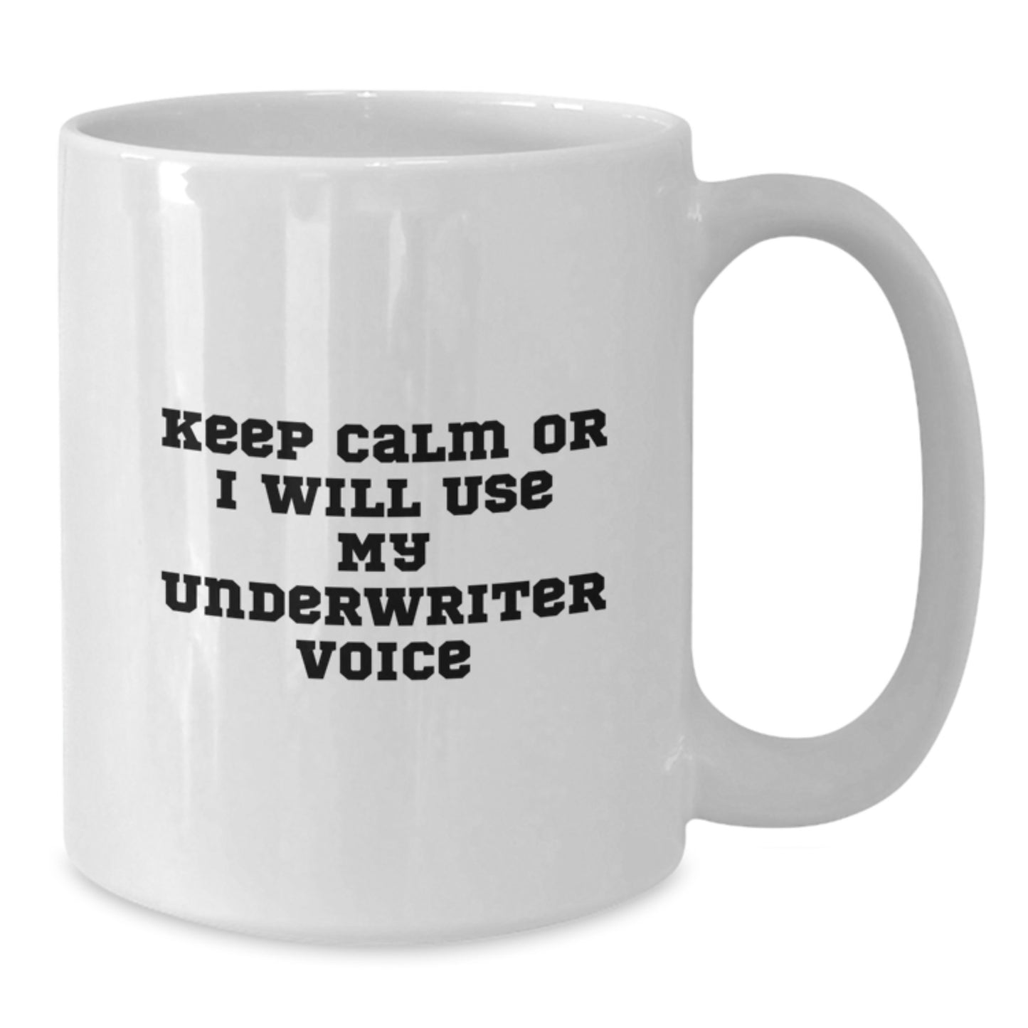 Underwriter Humor Funny White Coffee Mug Gifts from Friends for Underwriter, Calm and Peaceful Christmas Unique Gifts for Men Women Coworkers Family - Additional