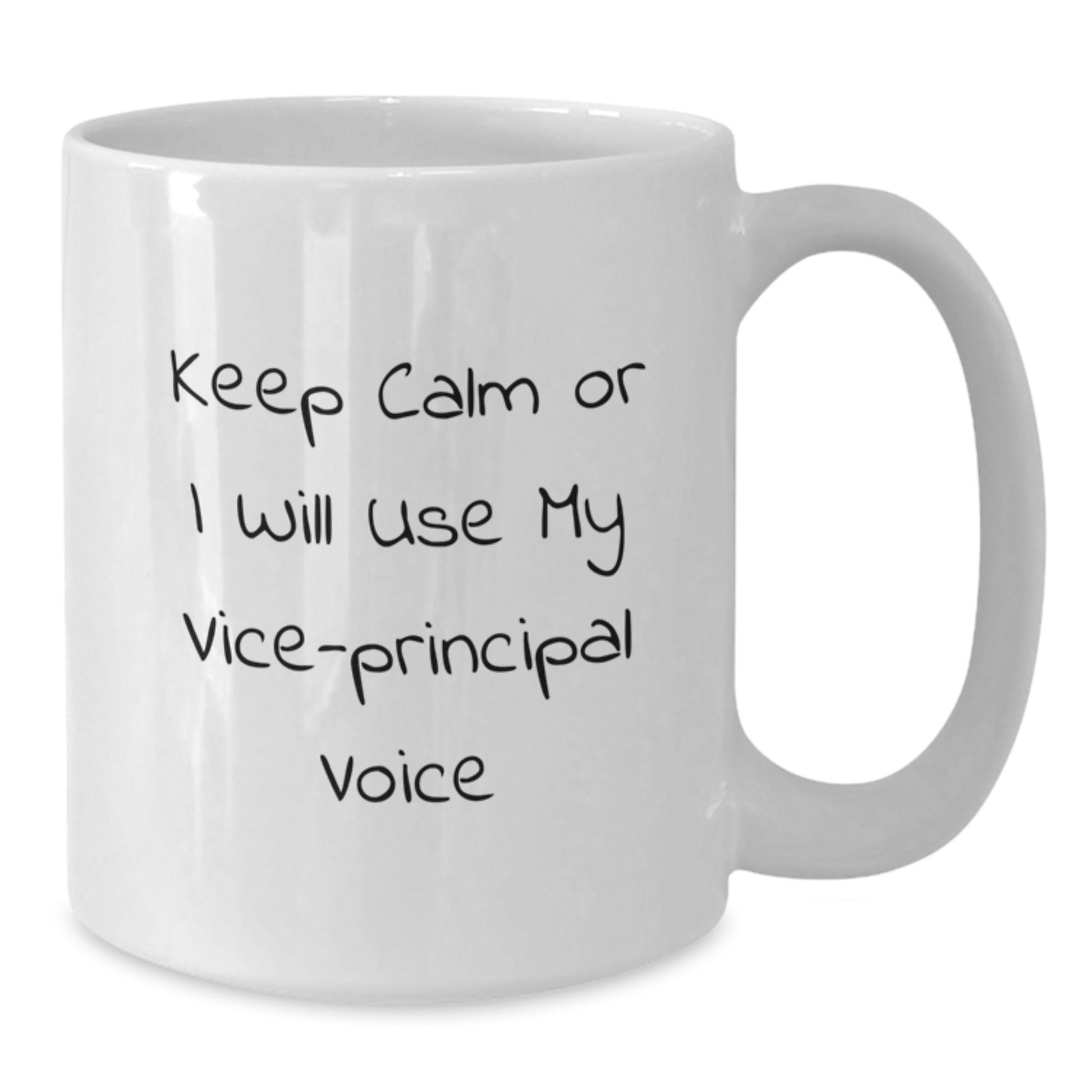Funny Vice-Principal Gifts for Birthday - Keep Calm Or I Will Use My Vice-Principal Voice White Coffee Mug for Men and Women from Friends and Family - Additional