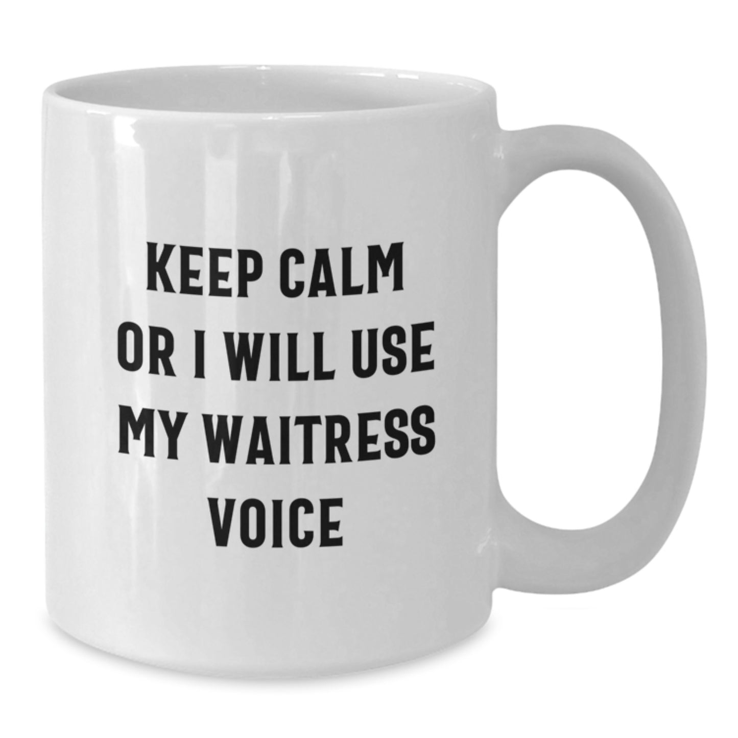 Funny Waitress Gifts from Friends, Christmas Unique Mugs for Waitress, 'Keep Calm Or I Will Use My Waitress Voice', White Coffee Mug - Additional