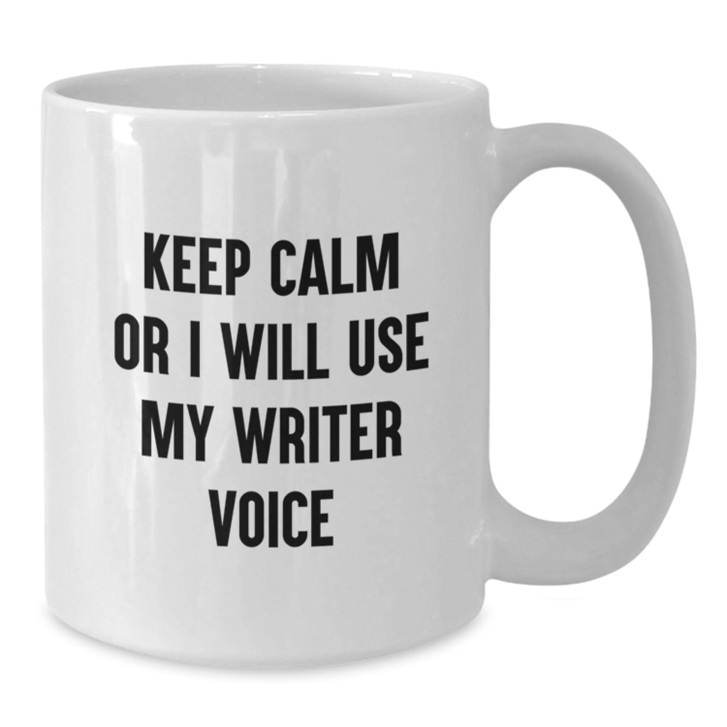 Writer's Delight, Funny White Coffee Mug, Gifts from Friends to Writers, 'Keep Calm Or I Will Use My Writer Voice', 11oz or 15oz Ceramic Graduation Unique Gifts for Writers, Men, Women, and Friends - Additional