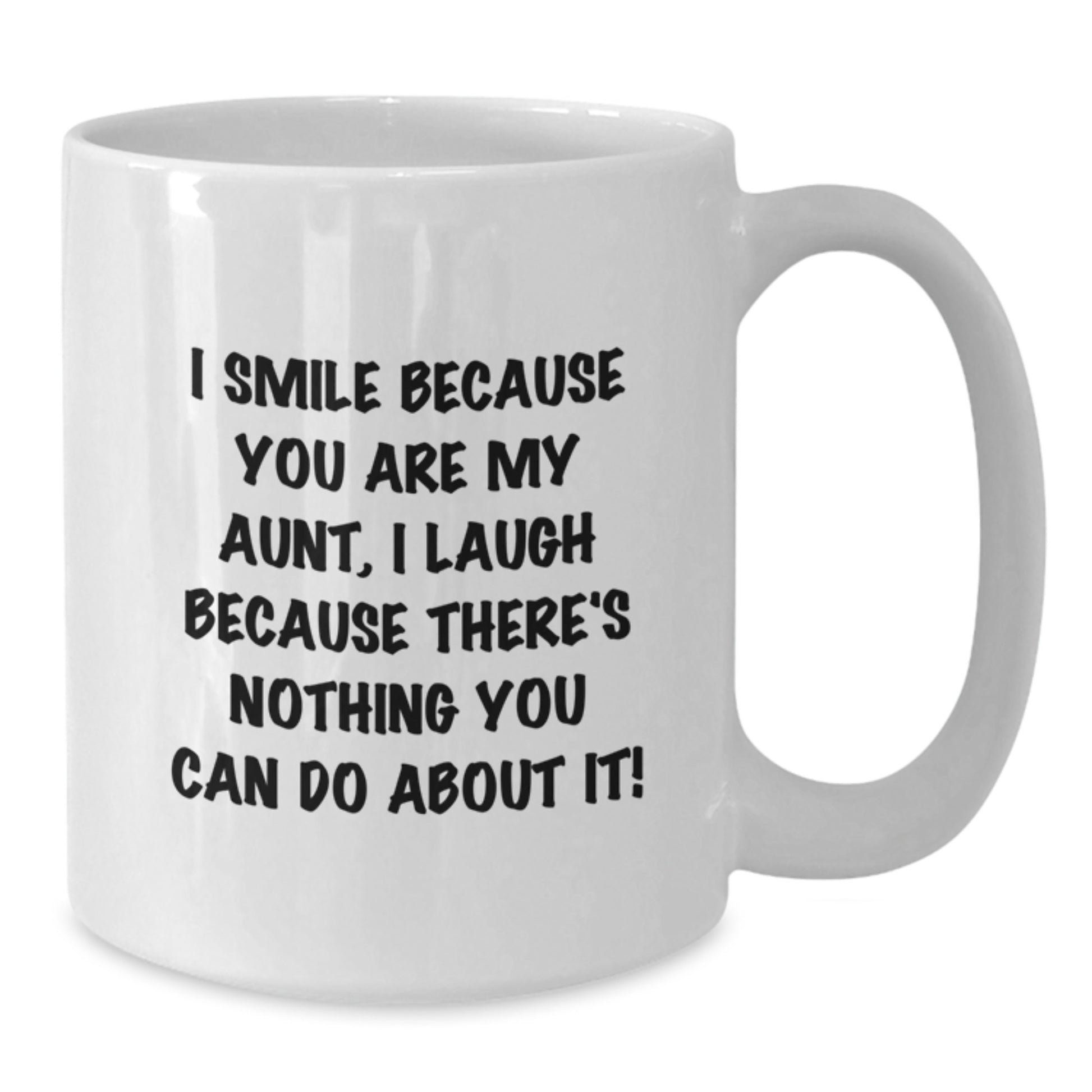 Funny Aunt Gifts from Family - 'I Smile Because You Are My Aunt' White Coffee Mug for Birthday Unique Gifts - Additional