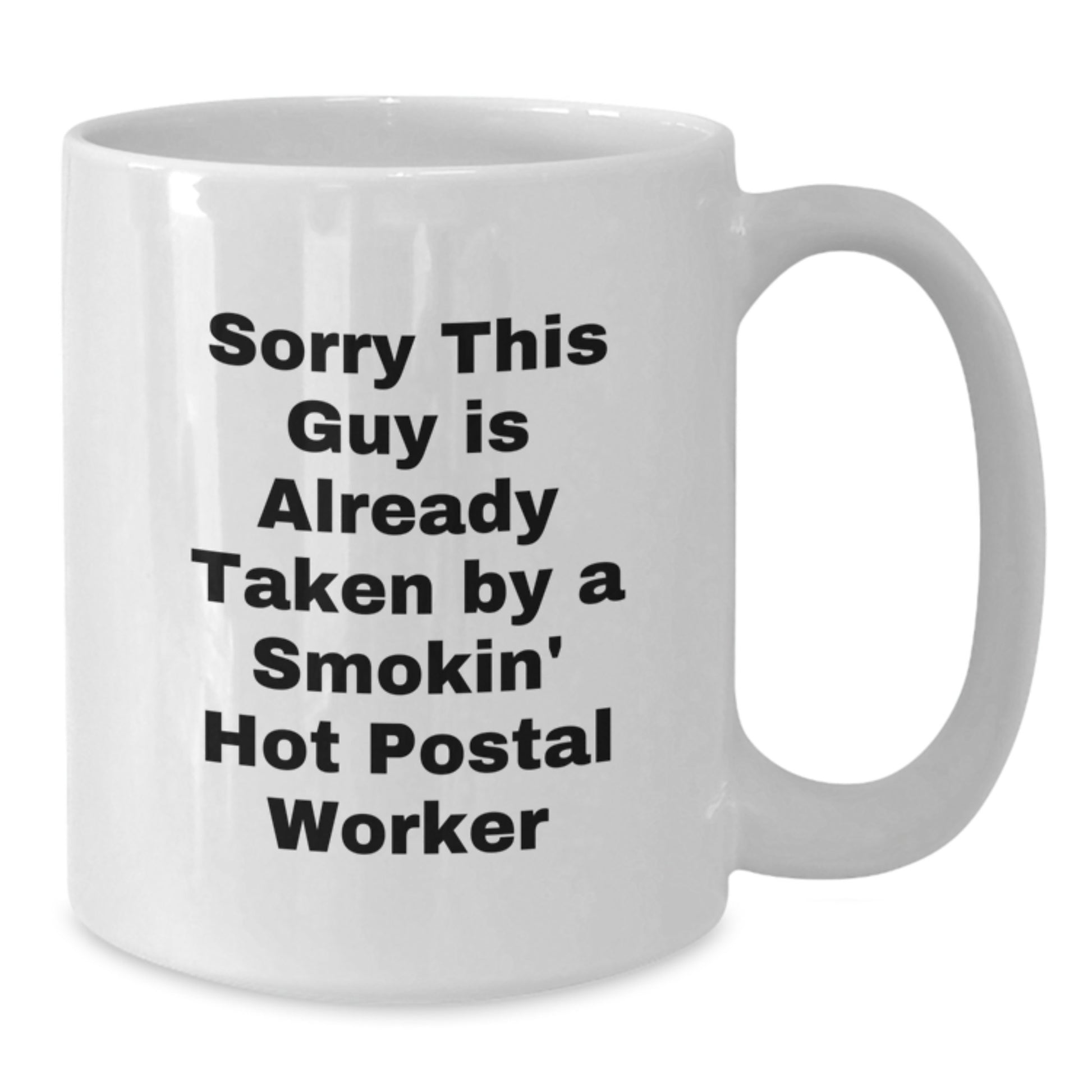 Funny Postal Worker Gifts: 'Sorry This Guy Is Already Taken' White Coffee Mug for Birthday - Additional