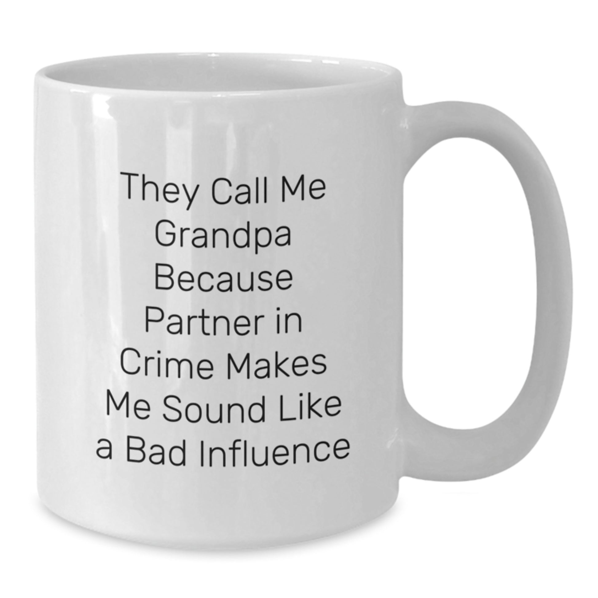Funny Grandpa Gifts for Valentine's, Gifts from Family to Grandpa, White Coffee Mug, 'They Call Me Grandpa Because Partner In Crime Makes Me Sound Like A Bad Influence' - Additional