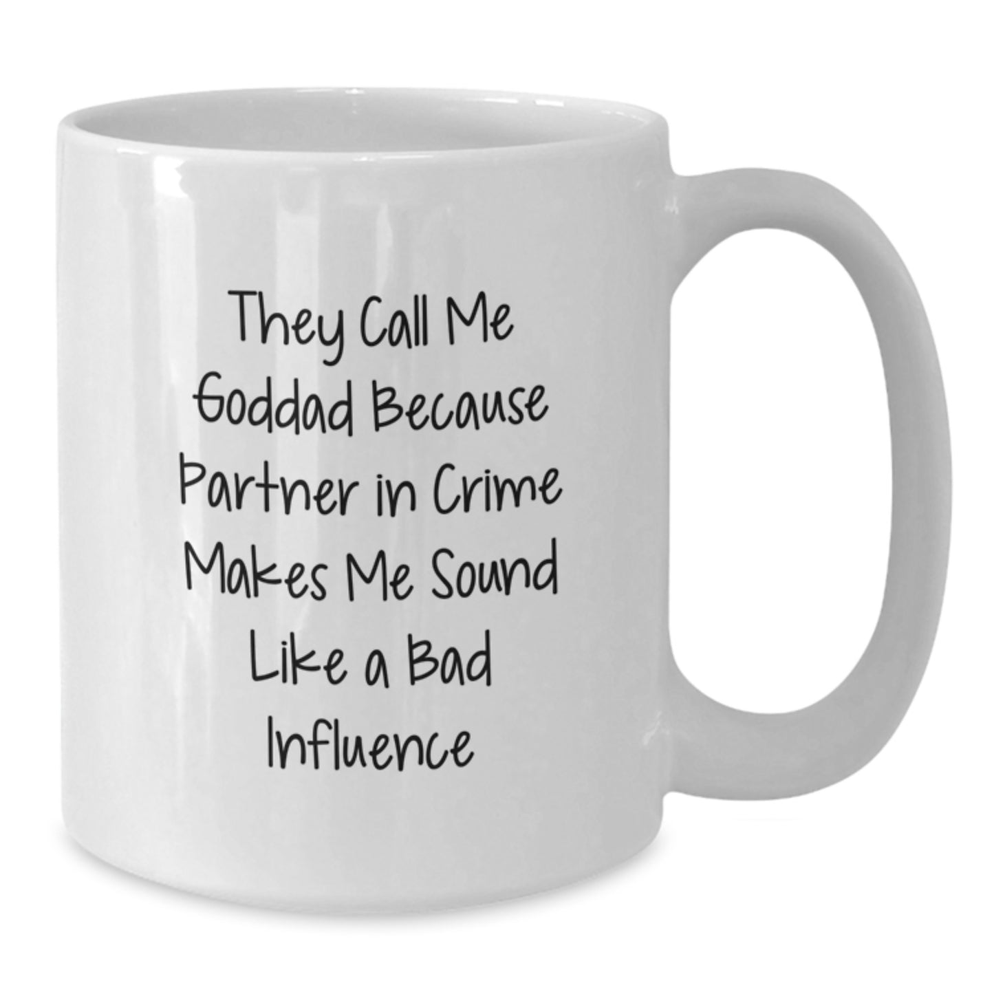 Funny Goddad Gifts from Men, Unique White Coffee Mugs for Christmas, They Call Me Goddad Because Partner In Crime Makes Me Sound Like A Bad Influence - Additional