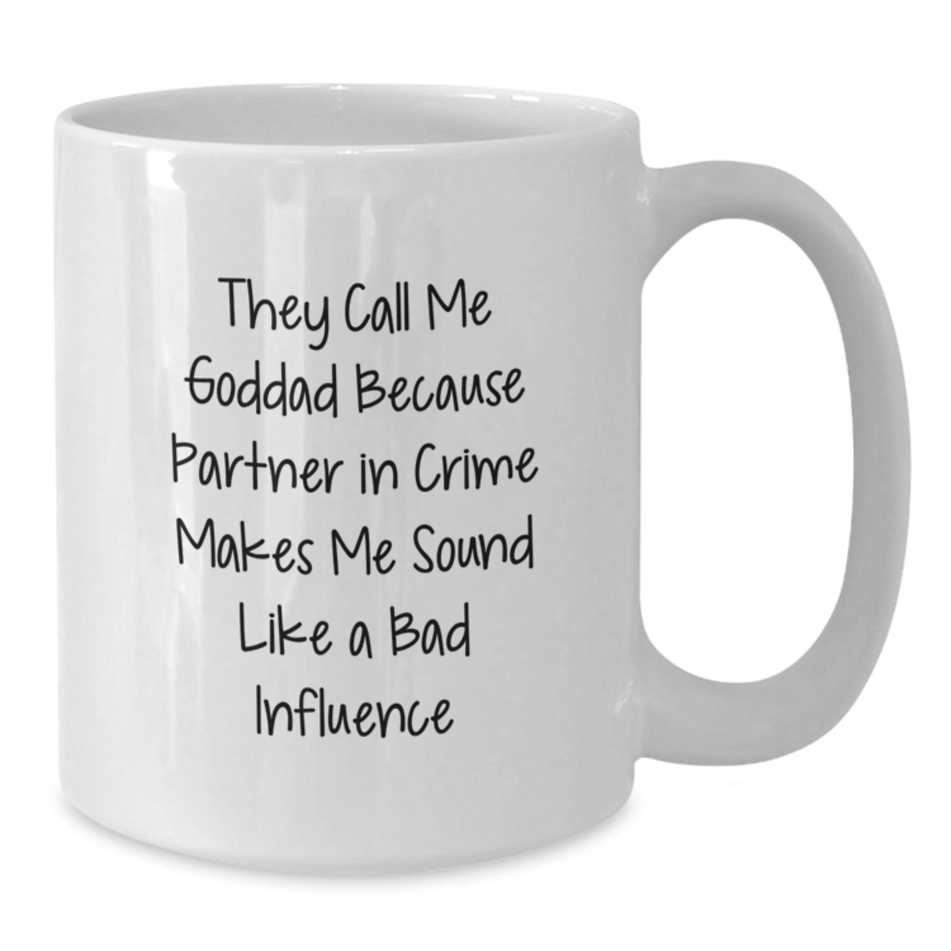 Funny Goddad Gifts from Men, Unique White Coffee Mugs for Christmas, They Call Me Goddad Because Partner In Crime Makes Me Sound Like A Bad Influence - Additional