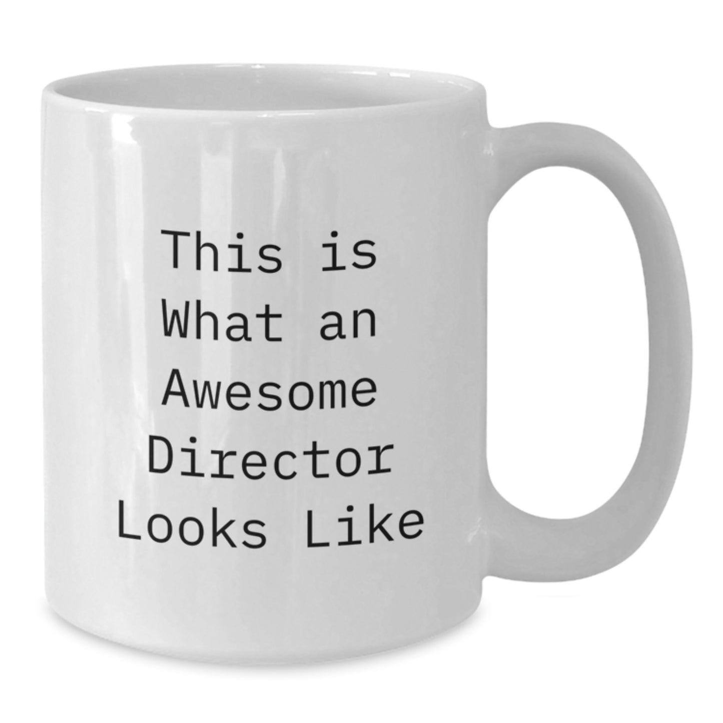 Funny Gifts from Friends for a Director on Birthday Unique White Coffee Mugs - This Is What An Awesome Director Looks Like - Additional