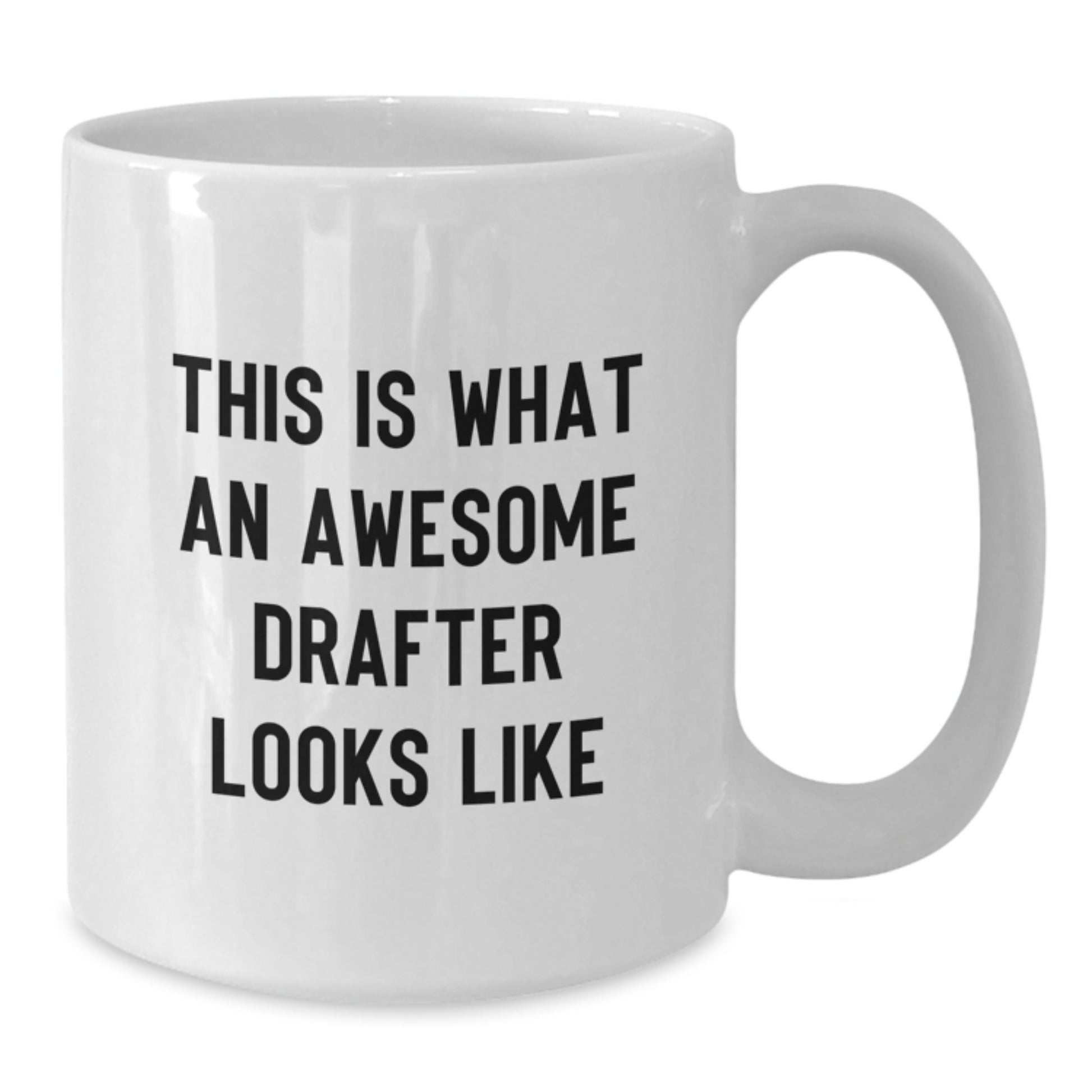 Funny Drafter Gifts from Friends for Awesome Drafter Birthday Unique Mugs, This Is What An Awesome Drafter Looks Like on White Coffee Mugs - 11oz or 15oz Ceramic - Additional