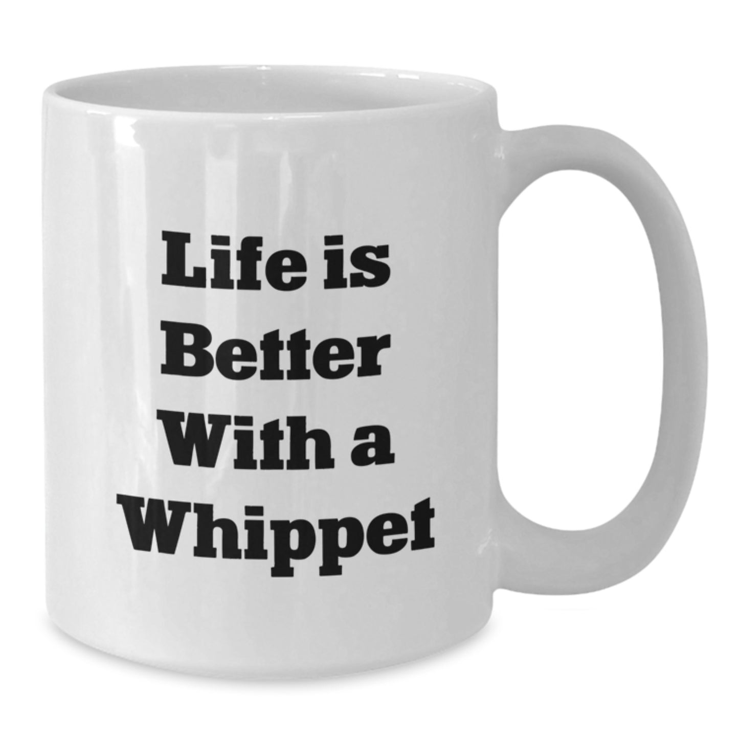 Funny Whippet Dog Gifts for Men from Friends - Life Is Better With A Whippet White Coffee Mug 11oz or 15oz - Additional