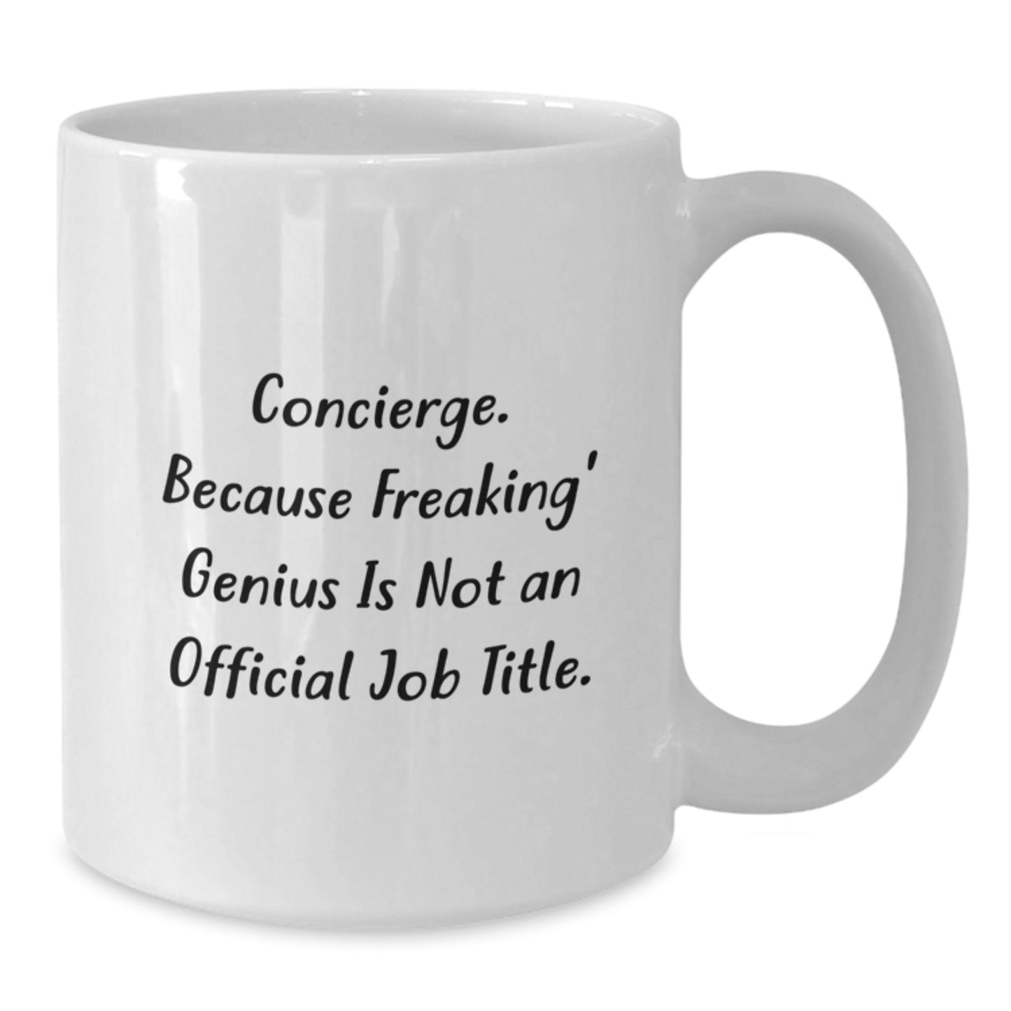 Concierge Gifts from Friends for Birthday genius, Funny White Coffee Mug, 11oz or 15oz Capacity - Additional