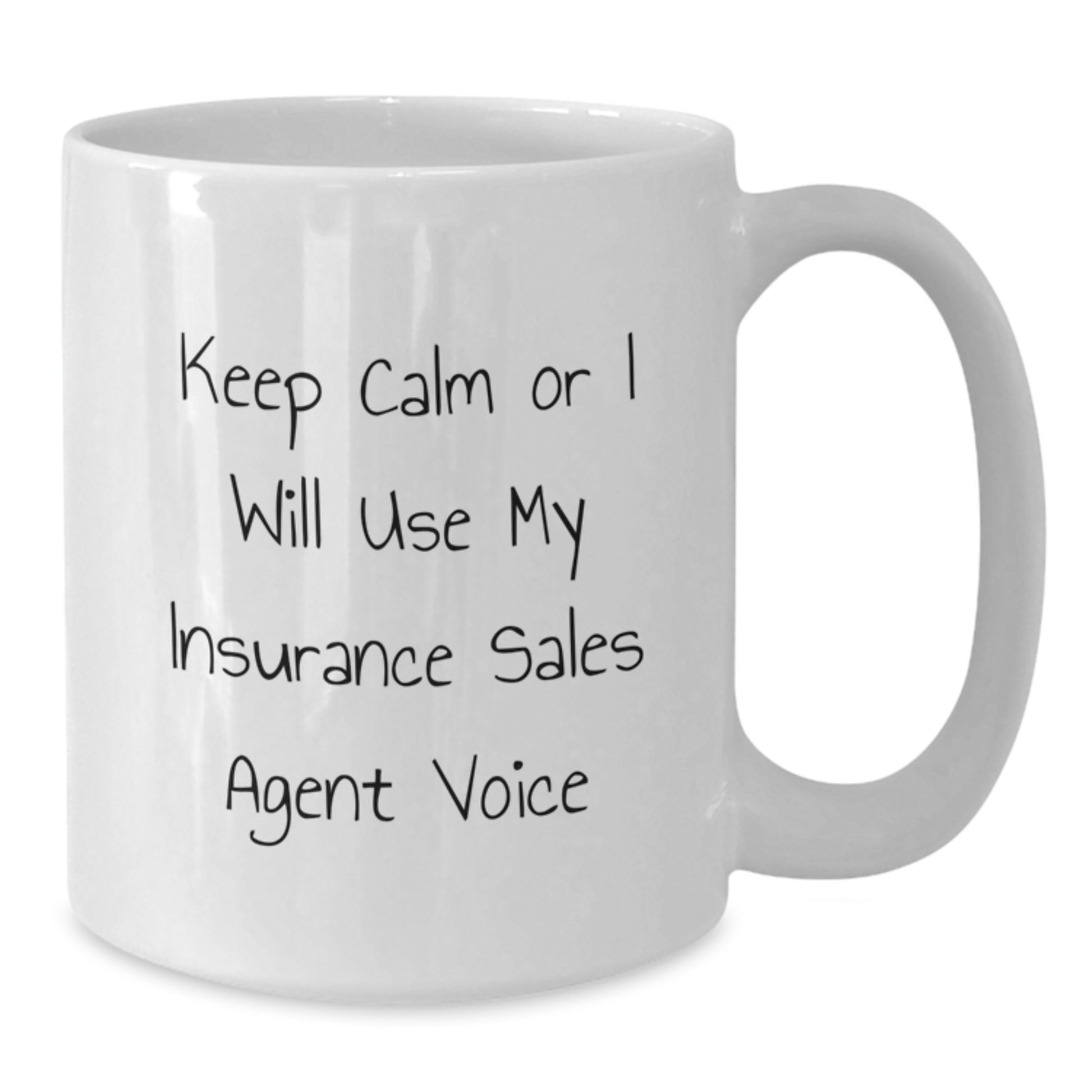 Insurance Sales Agent Humor Gifts from Friends, Family, Coworkers - Keep Calm Or I Will Use My Insurance Sales Agent Voice White Coffee Mug for Graduation - Additional