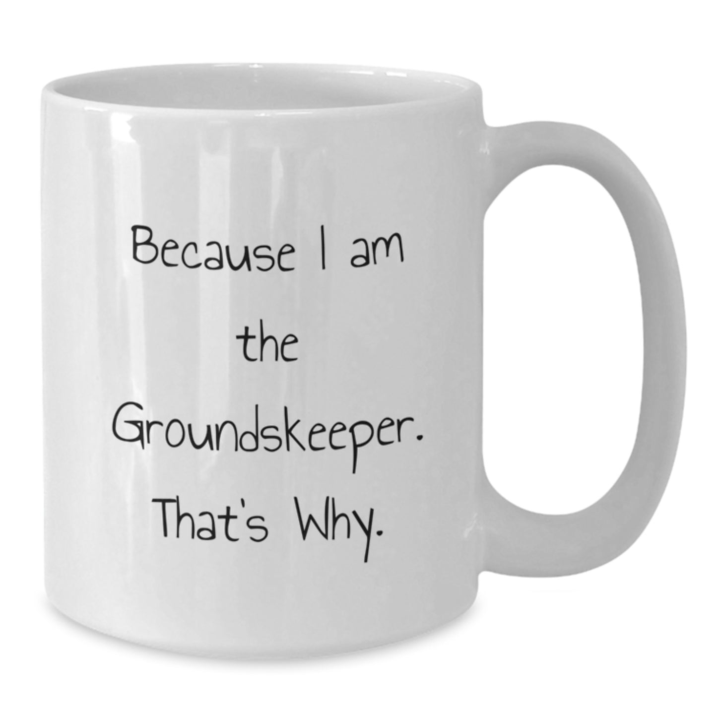 Birthday Gift for Her White Coffee Mug with Groundskeeper Quote Present - Additional