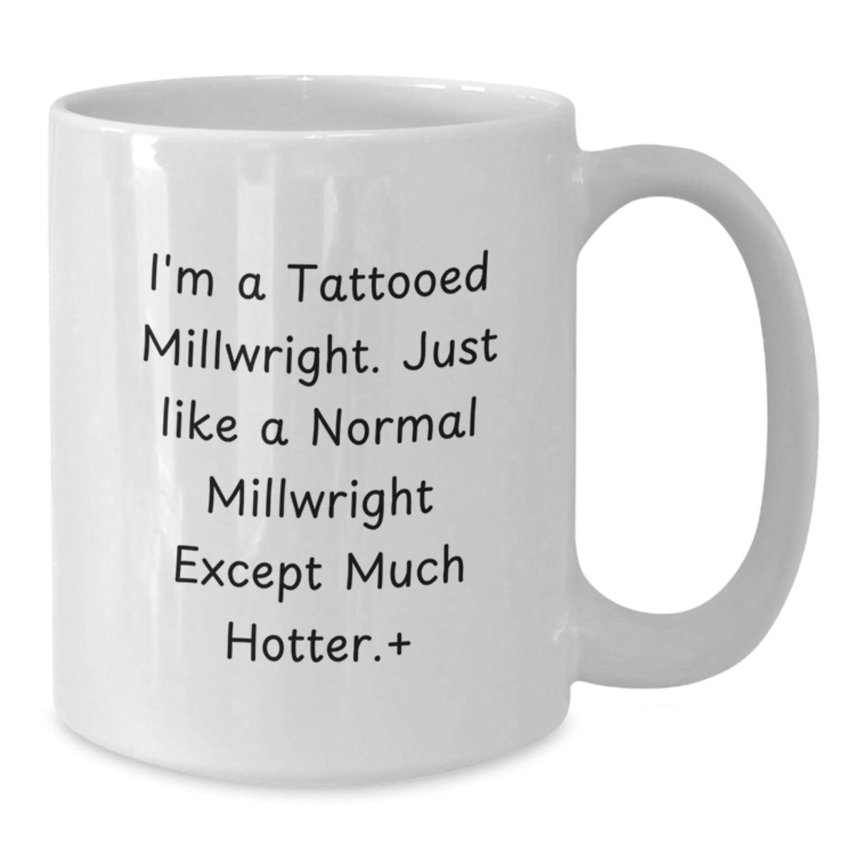 Millwright Gift for Him A Playful Keepsake Mug for a Hot Millwright - Additional