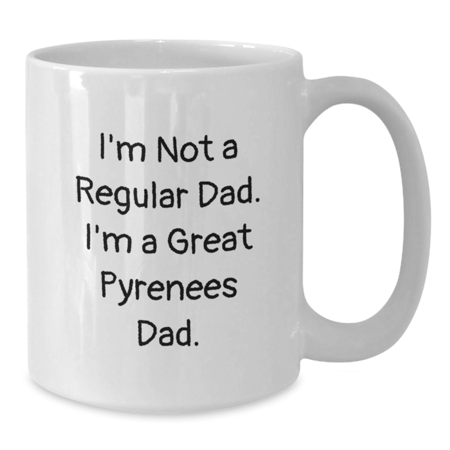 Funny Great Pyrenees Dog Gifts for Dad, White Coffee Mug, I'm Not A Regular Dad. I'm A Great Pyrenees Dad. - Birthday Unique Gifts from Family to Great Pyrenees Dog Lovers - Additional