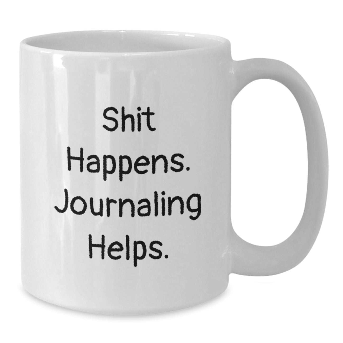 Funny Journaling Gifts for Women, White Coffee Mug, Gift from Friend or Family for Birthday Unique Ideas, Journaling Helps - Shit Happens - Additional
