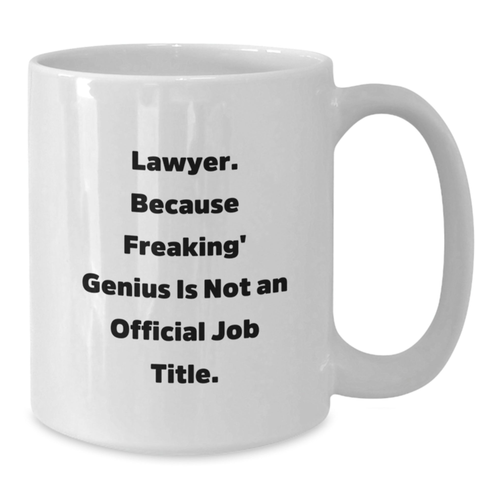 Funny Lawyer Gifts from Men for Women Mom's Day Unique White Coffee Mugs, 'Lawyer. Because Freaking genius Is Not An Official Job Title. , 11oz or 15oz Ceramic Mug, Microwave and Dishwasher Safe - Additional