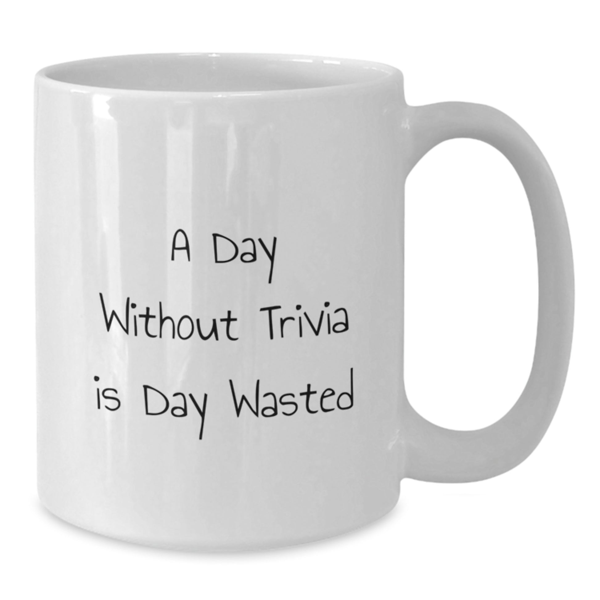 Trivia Enthusiast Gift for Friends, White Coffee Mug, Funny Quote 'A Day Without Trivia Is Day Wasted' Unique Birthday Unique Gifts from Family, Friends for Trivia Lovers - Additional