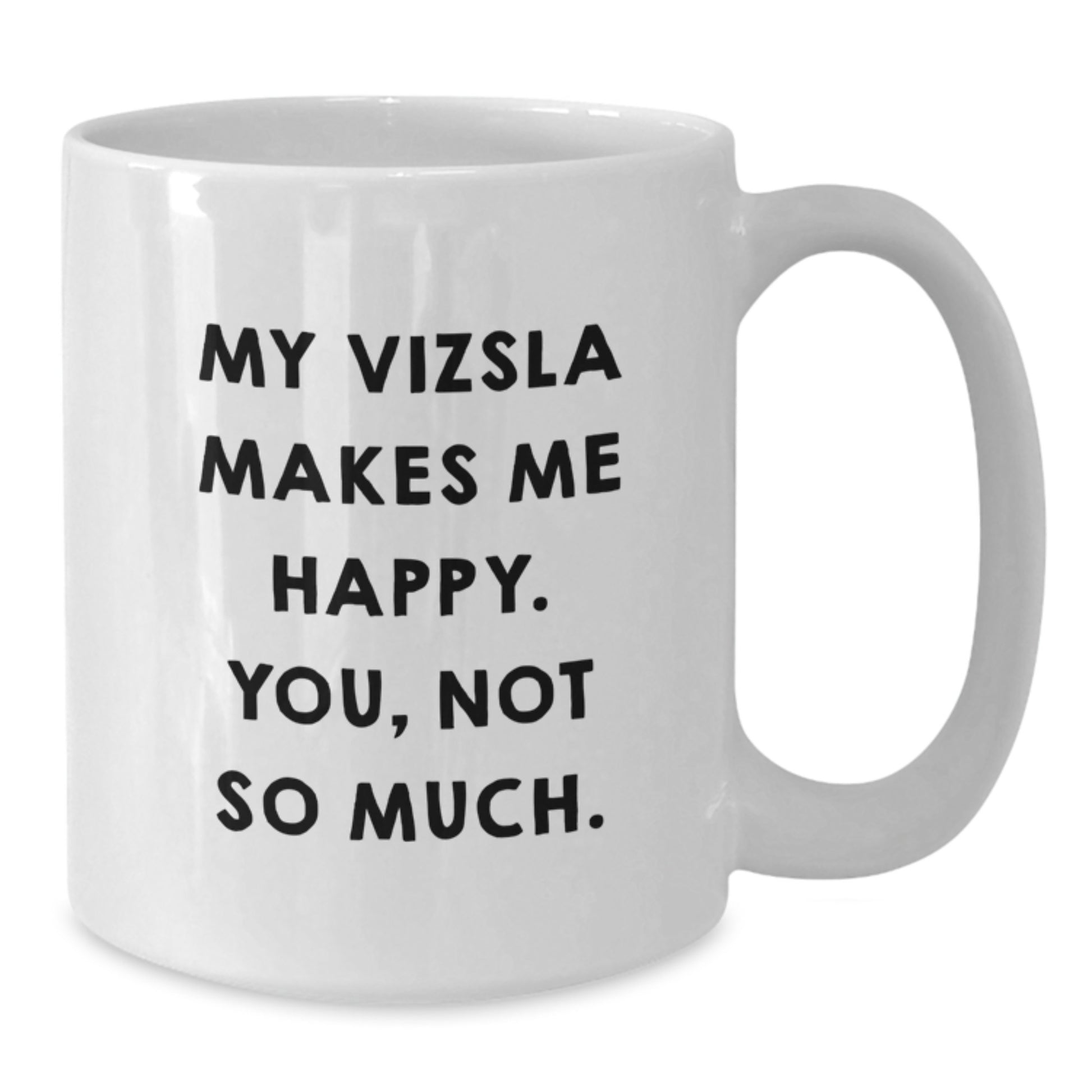 Funny Vizsla Dog Lover White Coffee Mug, Gifts from Men to Vizsla Dog Owners, Birthday Unique Presents for Friends, Family, and Coworkers - Additional