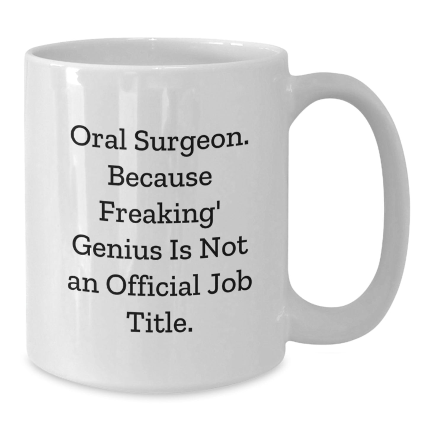 Funny Oral Surgeon Gifts from Men to Women White Coffee Mugs - Oral Surgeon Quote - Unique Christmas Unique Gifts for Oral Surgeon Friends Coworkers Family - Additional