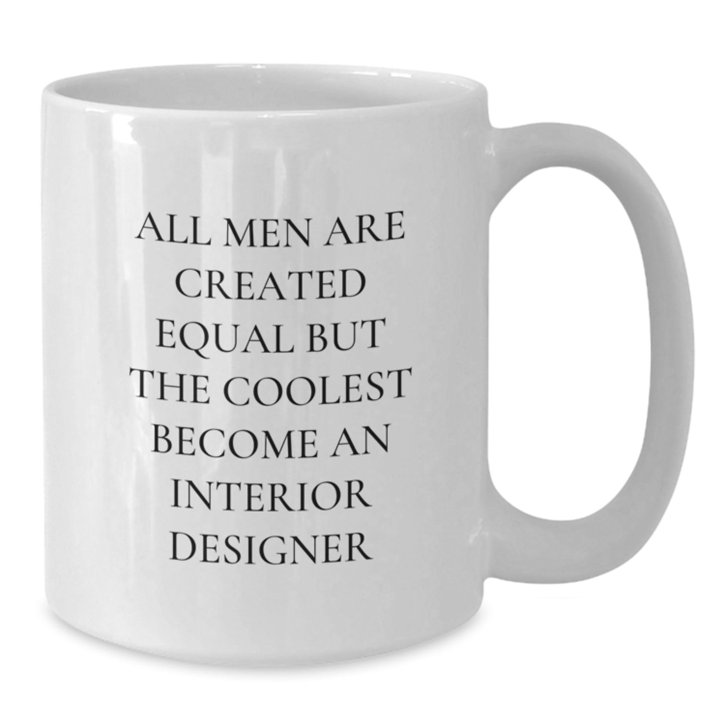 Unique Gifts for Interior Designer Friends Funny Quote White Coffee Mug, Father's Day Unique Gifts from Men, White Coffee Mugs for Interior Designer - Additional