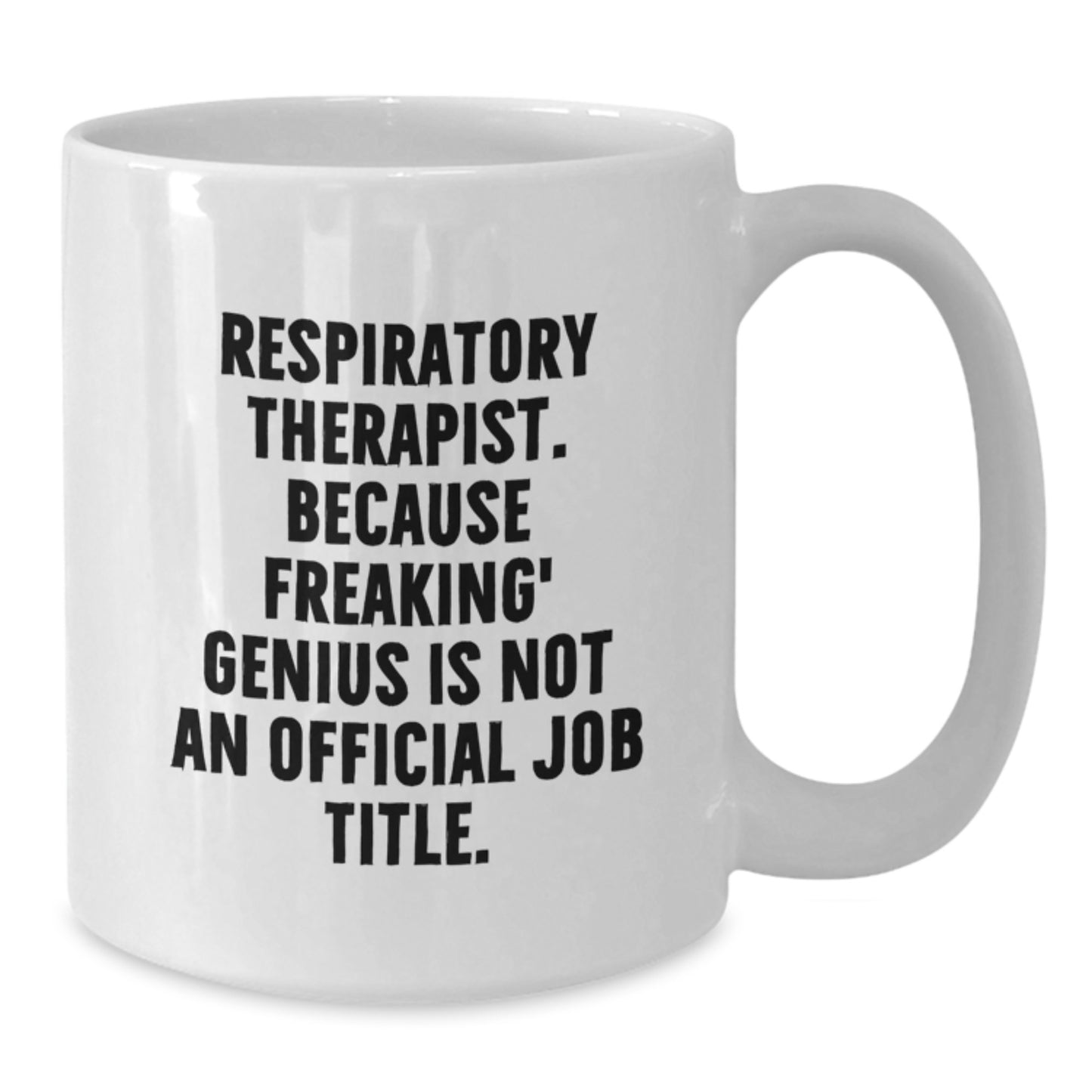 Funny Quote Gifts for Respiratory Therapists - White Coffee Mug from Friends - Unique Valentine's Unique Gifts for Men or Women - Additional