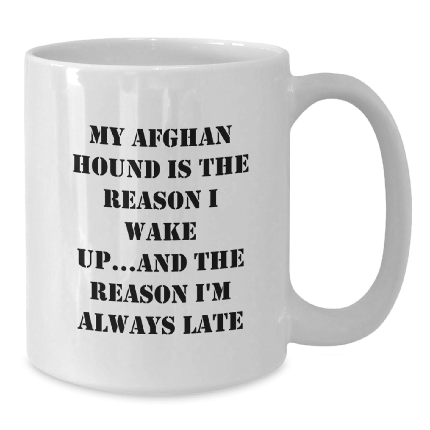 Funny Afghan Hound Dog Lover Gifts from Men for Women Birthday Unique White Coffee Mugs - My Afghan Hound Is The Reason I'm Always Late - Additional