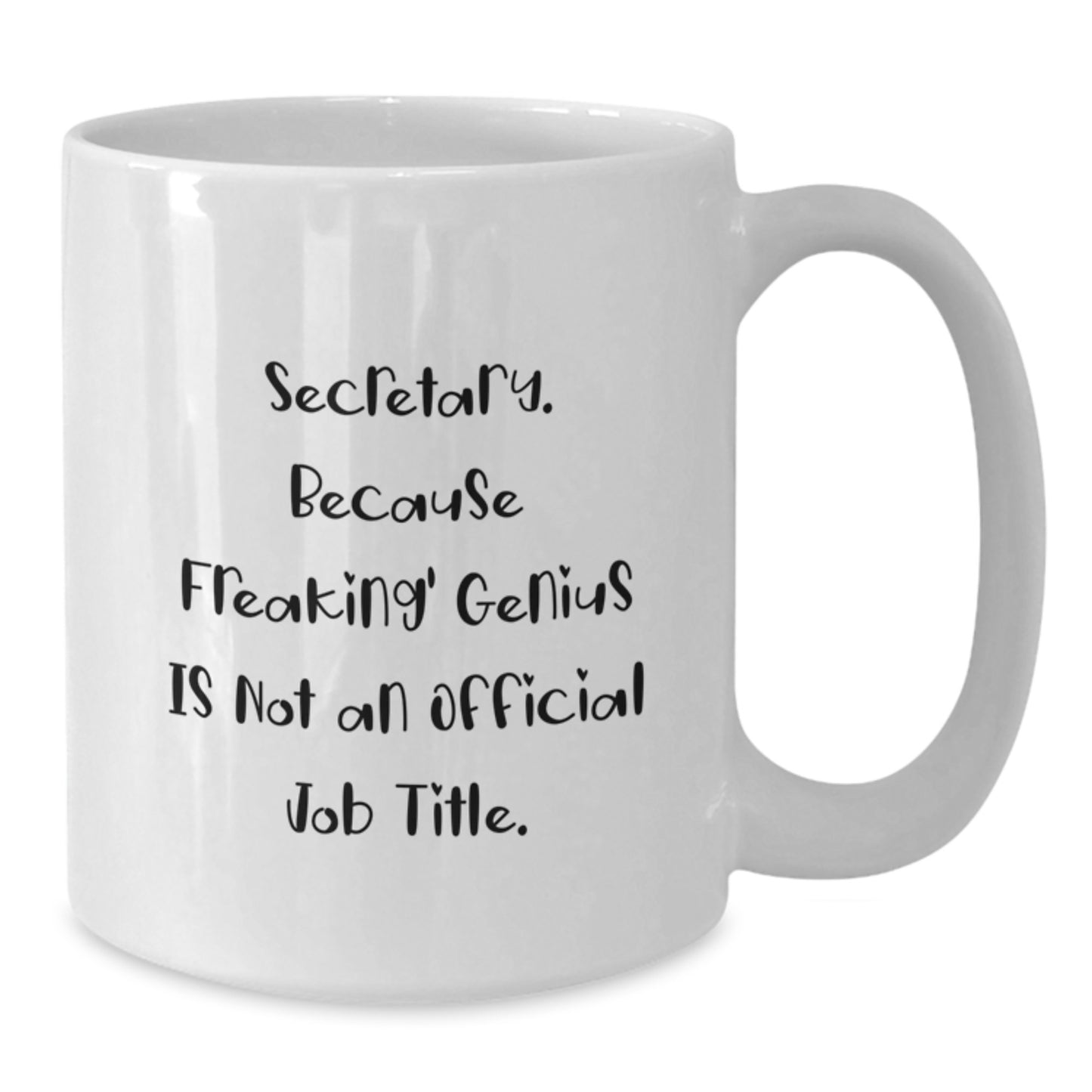 Funny Secretary Gifts, Coffee Mug for Secretary, Unique Father's Day Unique Gift from Friends, 'Secretary. Because Freaking' genius Is Not An Official Job Title.' White Coffee Mug for Men - Additional