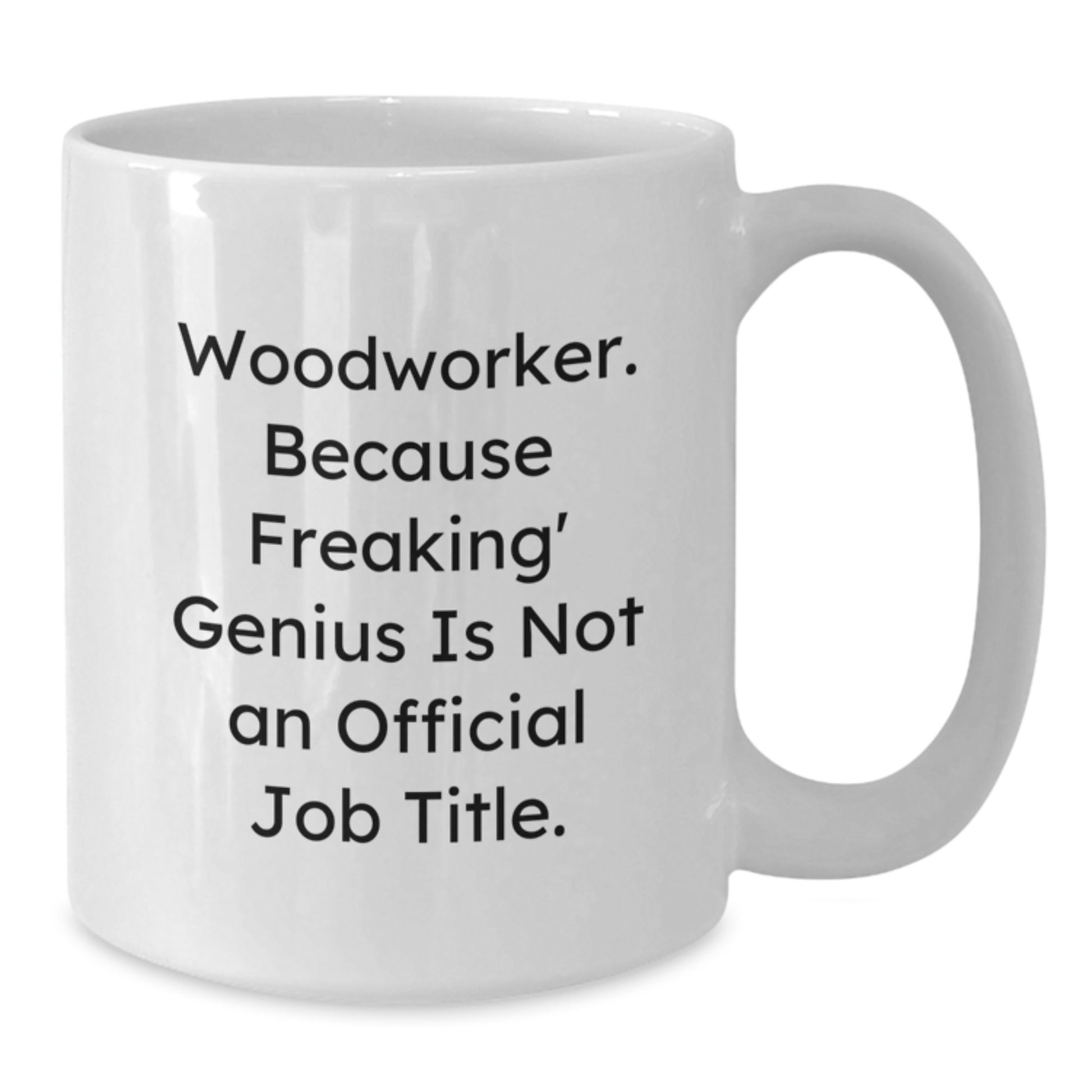 Funny Woodworker Gifts from Family for Woodworker Dad on Father's Day Unique White Coffee Mug - Additional