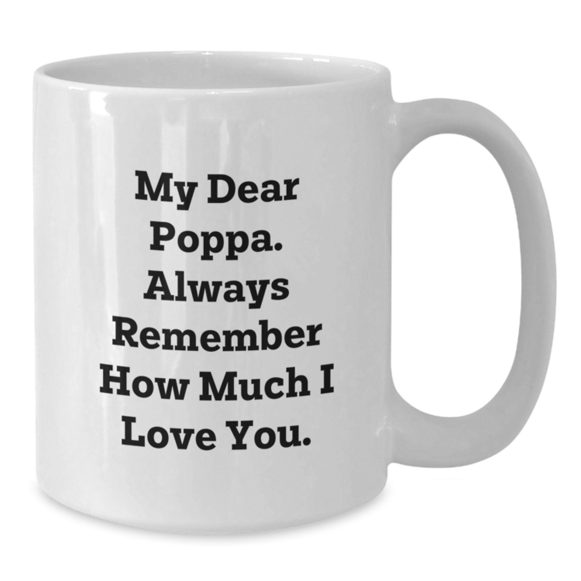 Funny Poppa Gifts from Mom, White Coffee Mug for Poppa, My Dear Poppa Mug for Men on Mother's Day - Additional