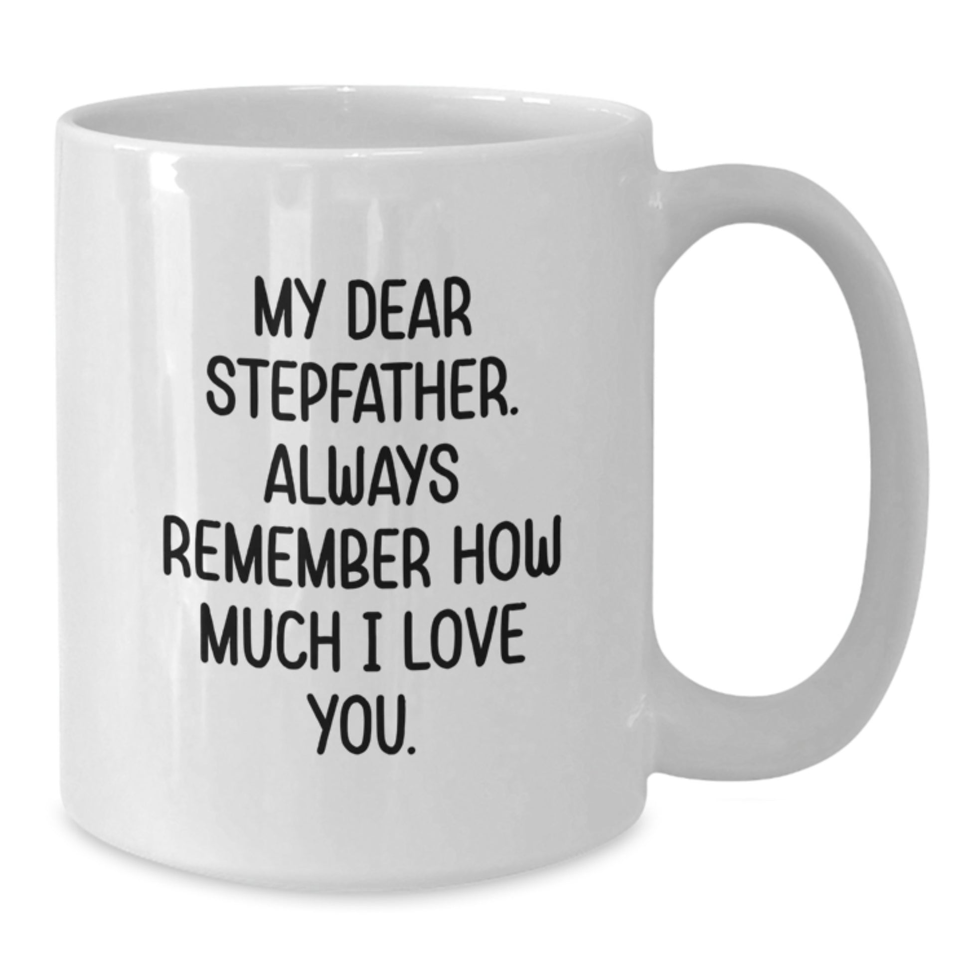 Funny Stepfather Gifts, White Coffee Mug with My Dear Stepfather Quote, Unique Mother's Day Unique Gift from Family to Stepfather - Additional