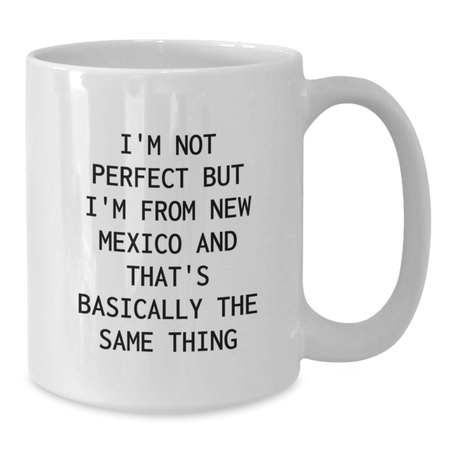 New Mexico White Coffee Mug, Funny Quote for Friends and Family from New Mexico Gifts for Valentine's - Additional