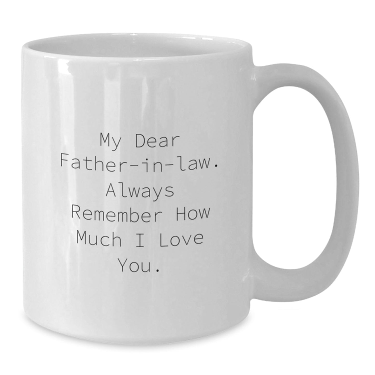 Funny Father-in-law Gifts from Men - White Coffee Mug - 'My Dear Father-in-law', Father's Day Unique Gifts - Additional